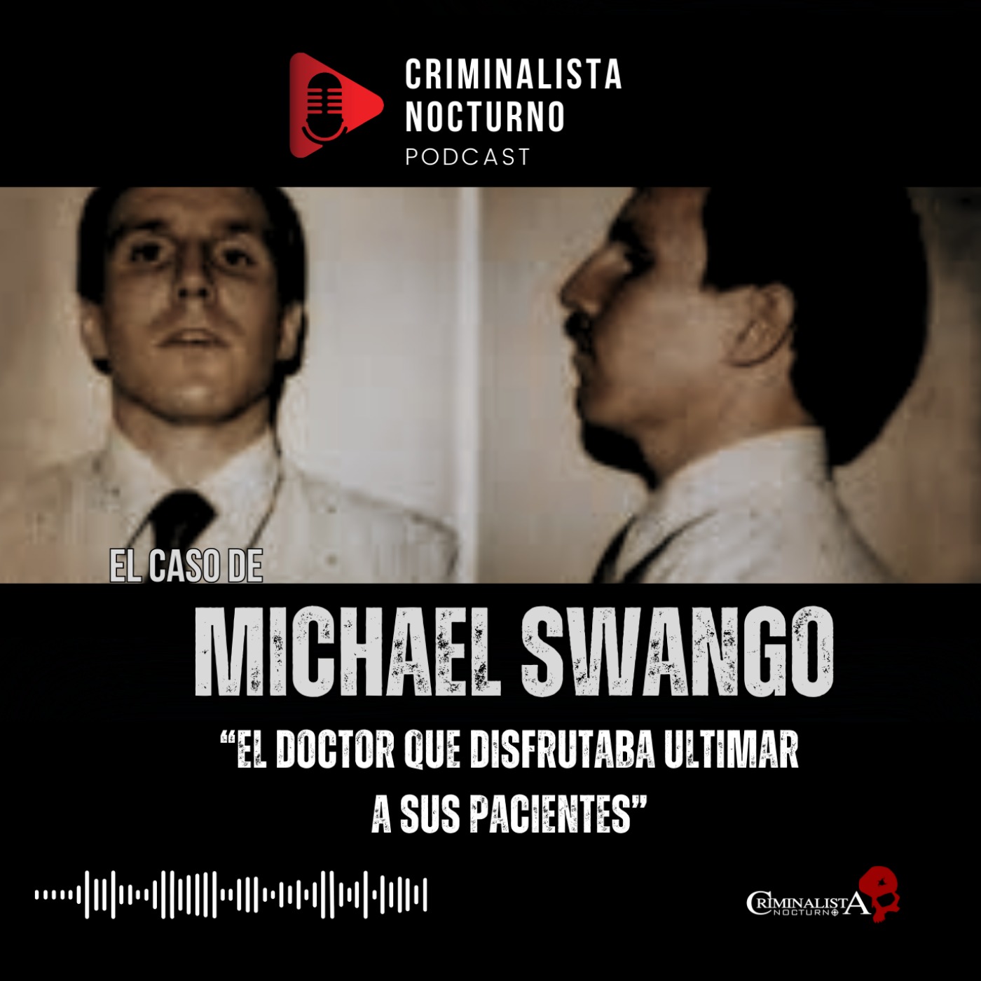 El caso de Michael Swango | Criminalista Nocturno
