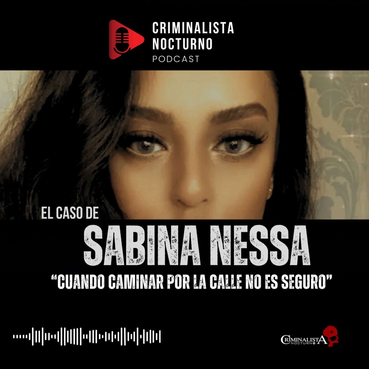 El caso de Sabina Nessa | Criminalista Nocturno