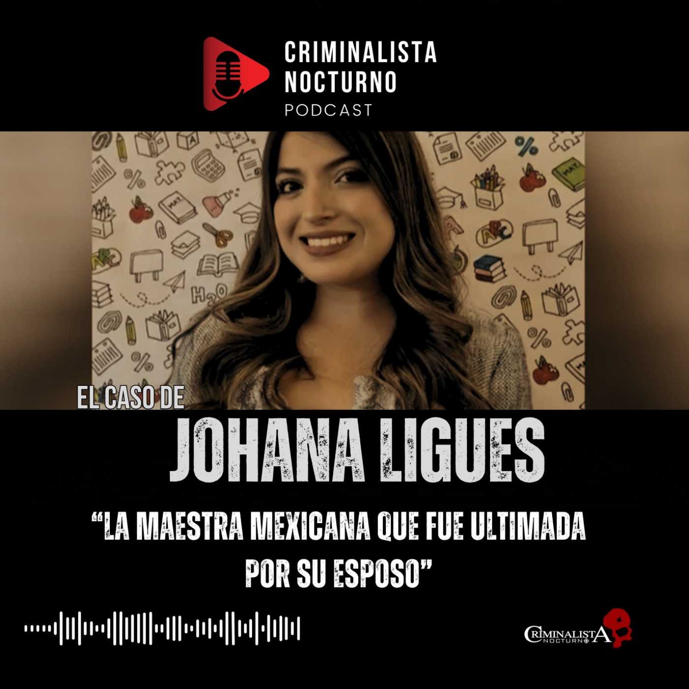 El caso de Jhoana Ligues | Criminalista Nocturno