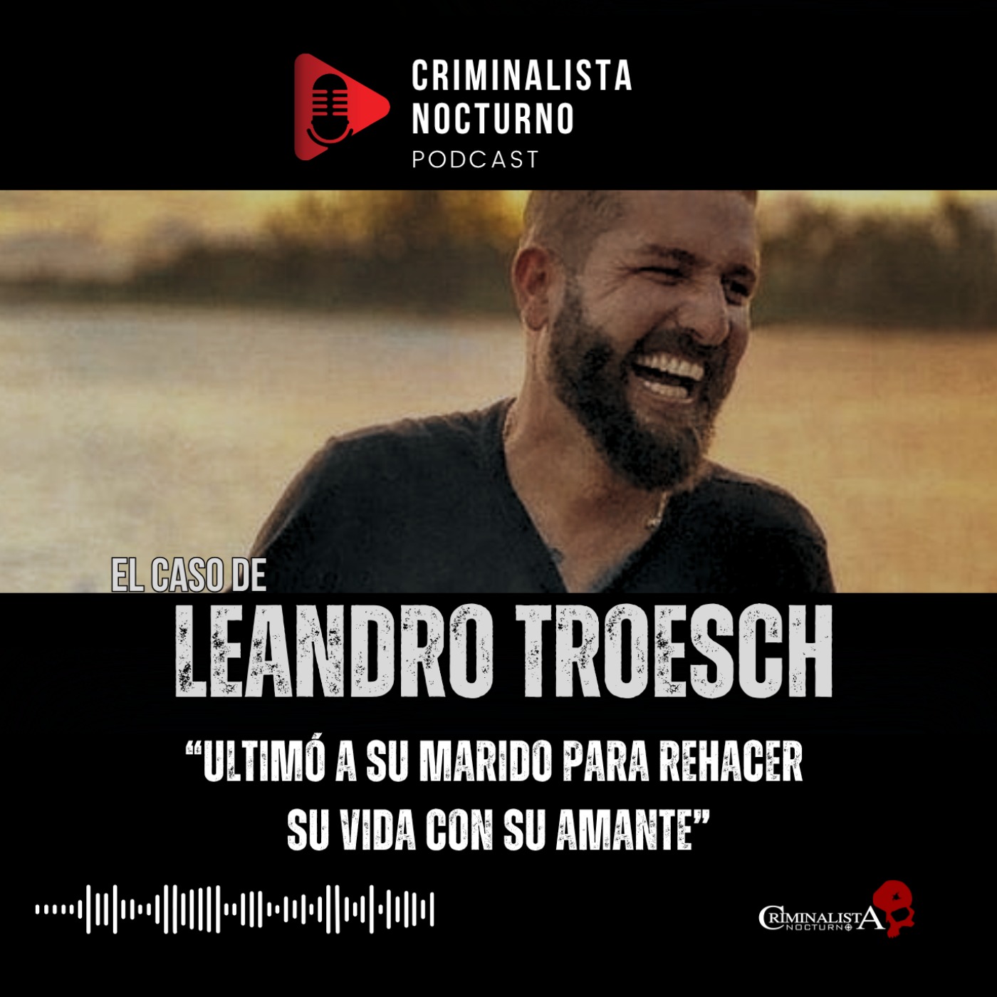 El caso de Leandro Troesch | Criminalista Nocturno