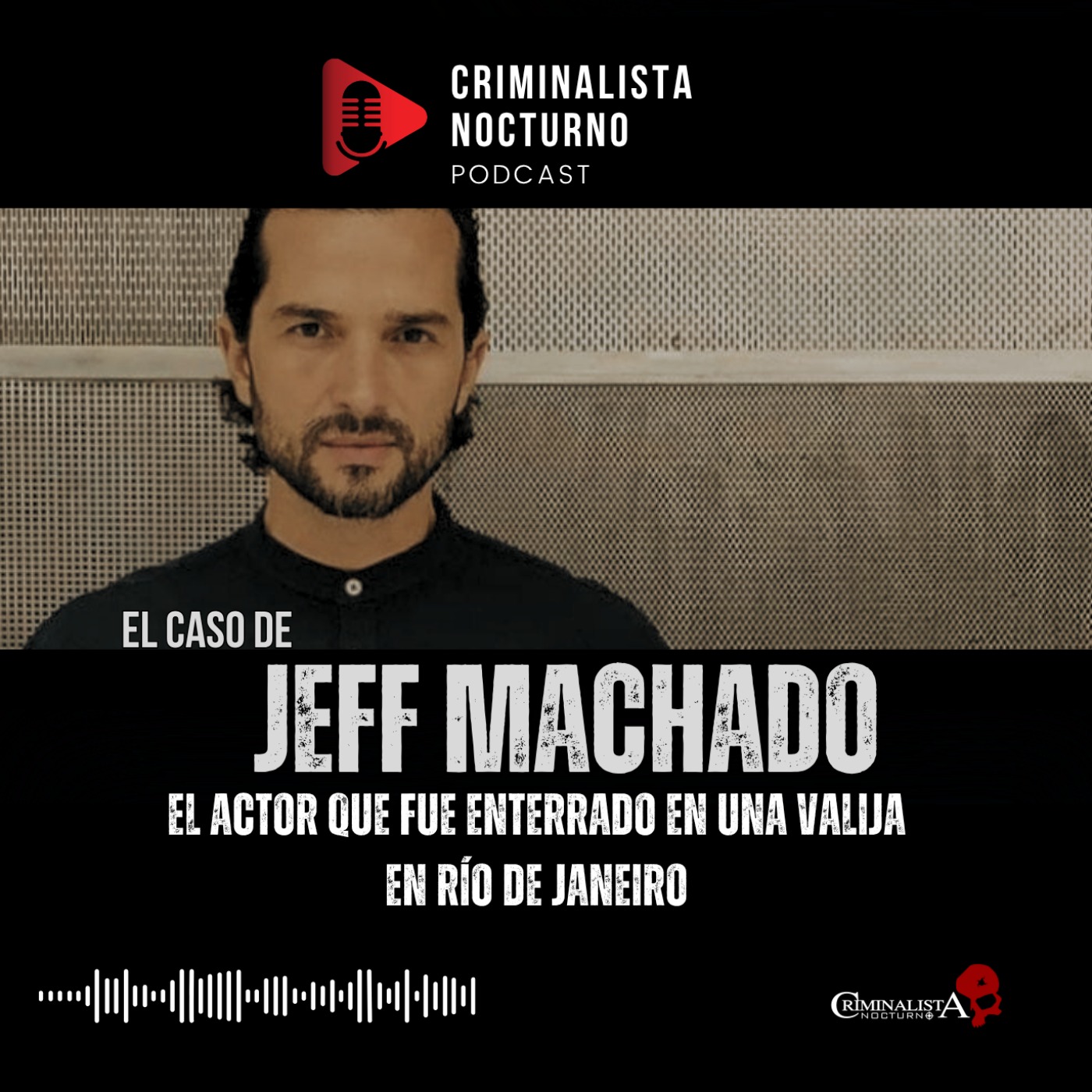 El caso de Jeff Machado | Criminalista Nocturno