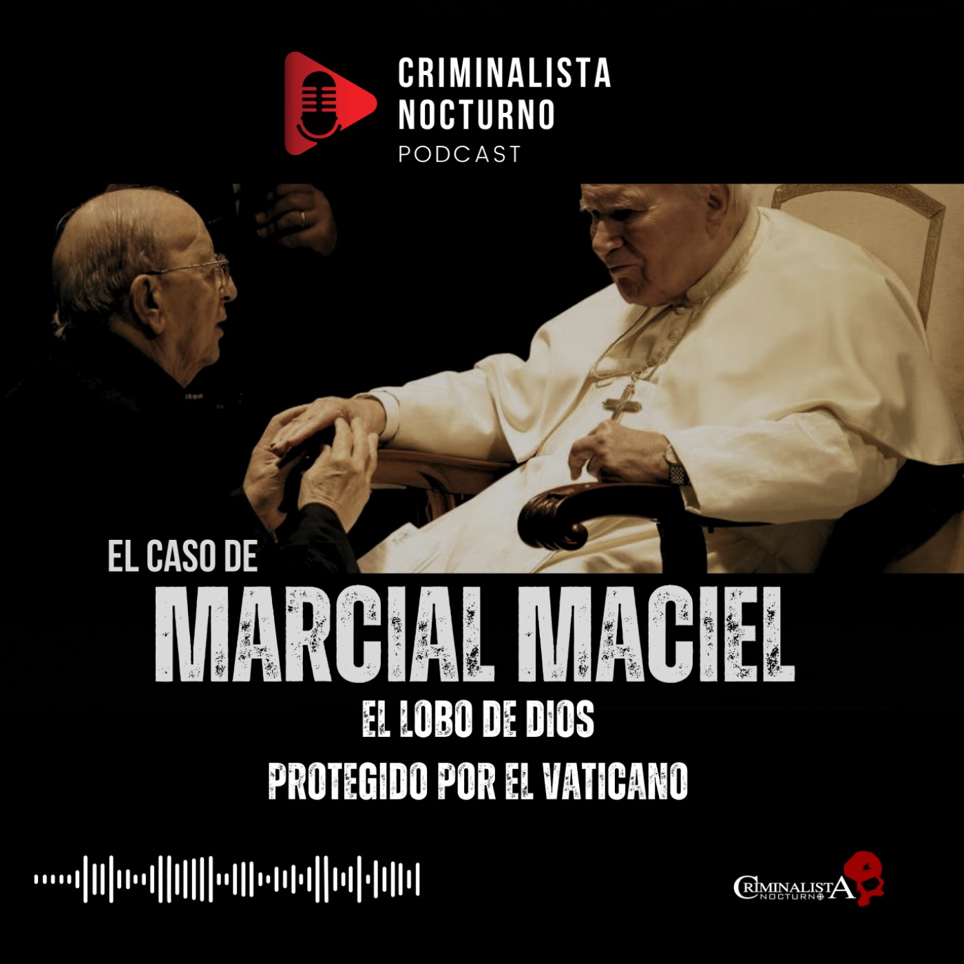 Marcial Maciel "El lobo de Dios" | Criminalista Nocturno