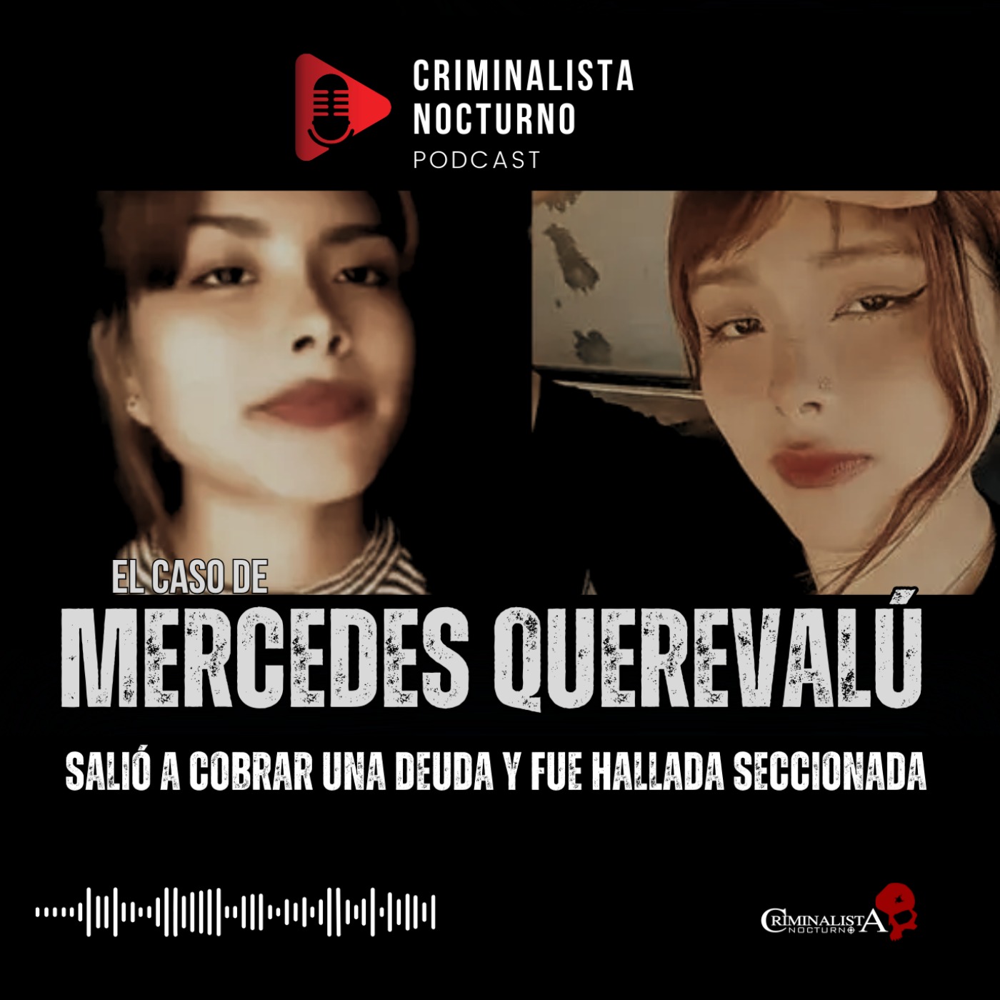 El caso de Mercedes Sánchez Querevalú | Criminalista Nocturno