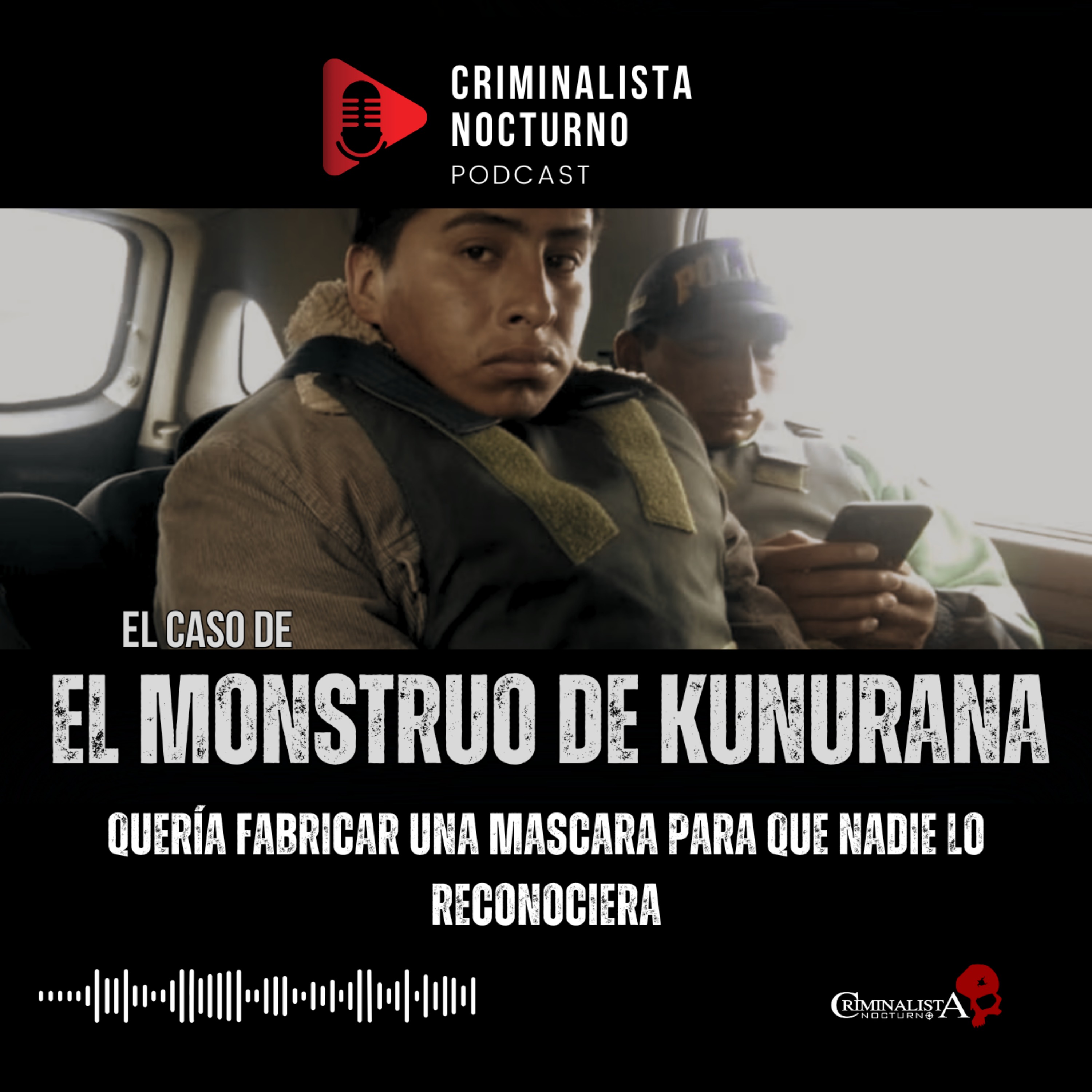 EL monstruo de Kunurana | Criminalista Nocturno
