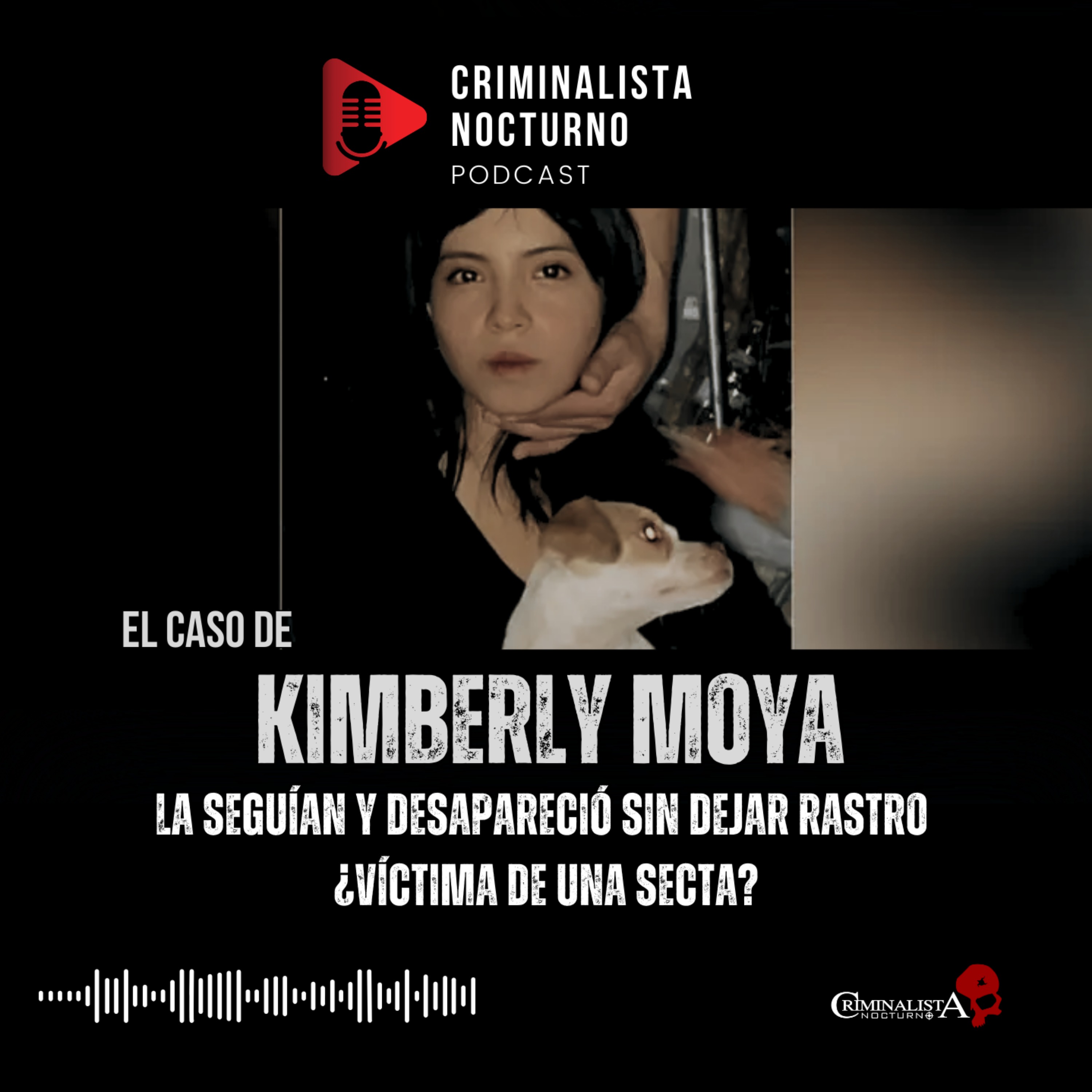 El caso de Kimberly Hilary Moya | Criminalista Nocturno