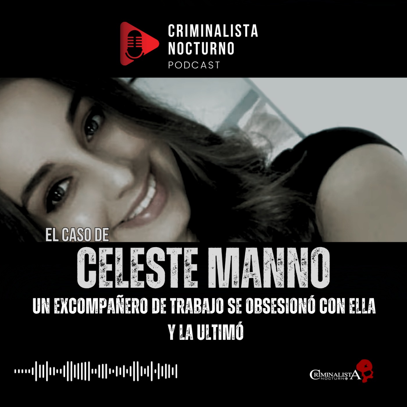 El caso de Celeste Manno | Criminalista Nocturno