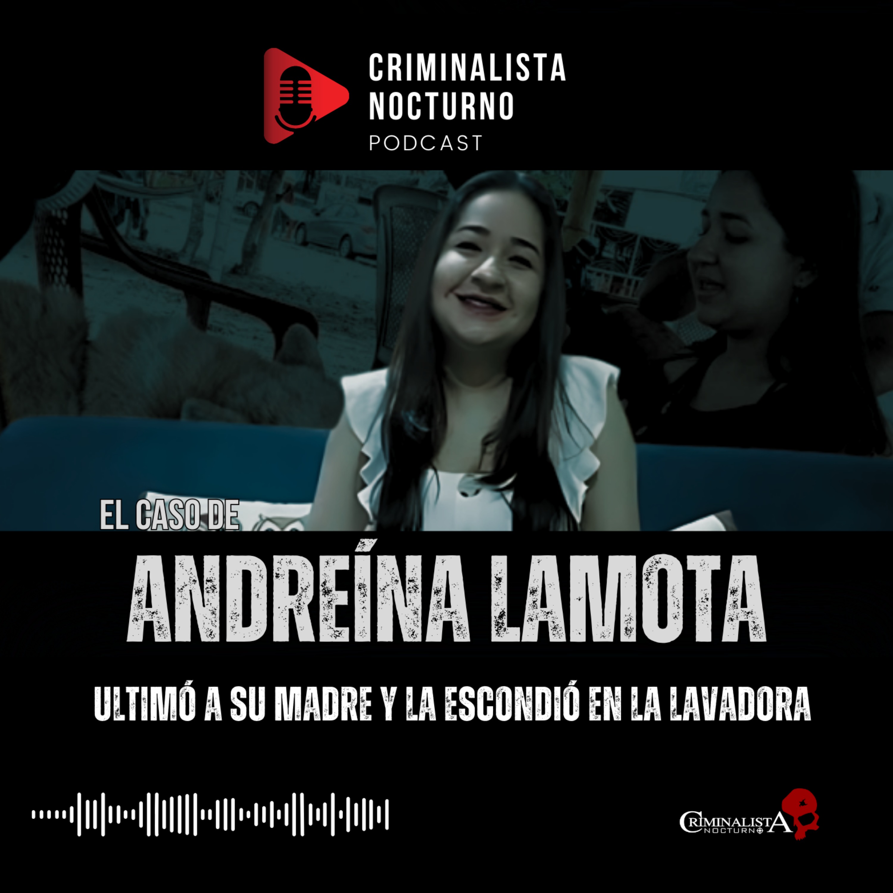 El caso de Andreína Lamota | Criminalista Nocturno