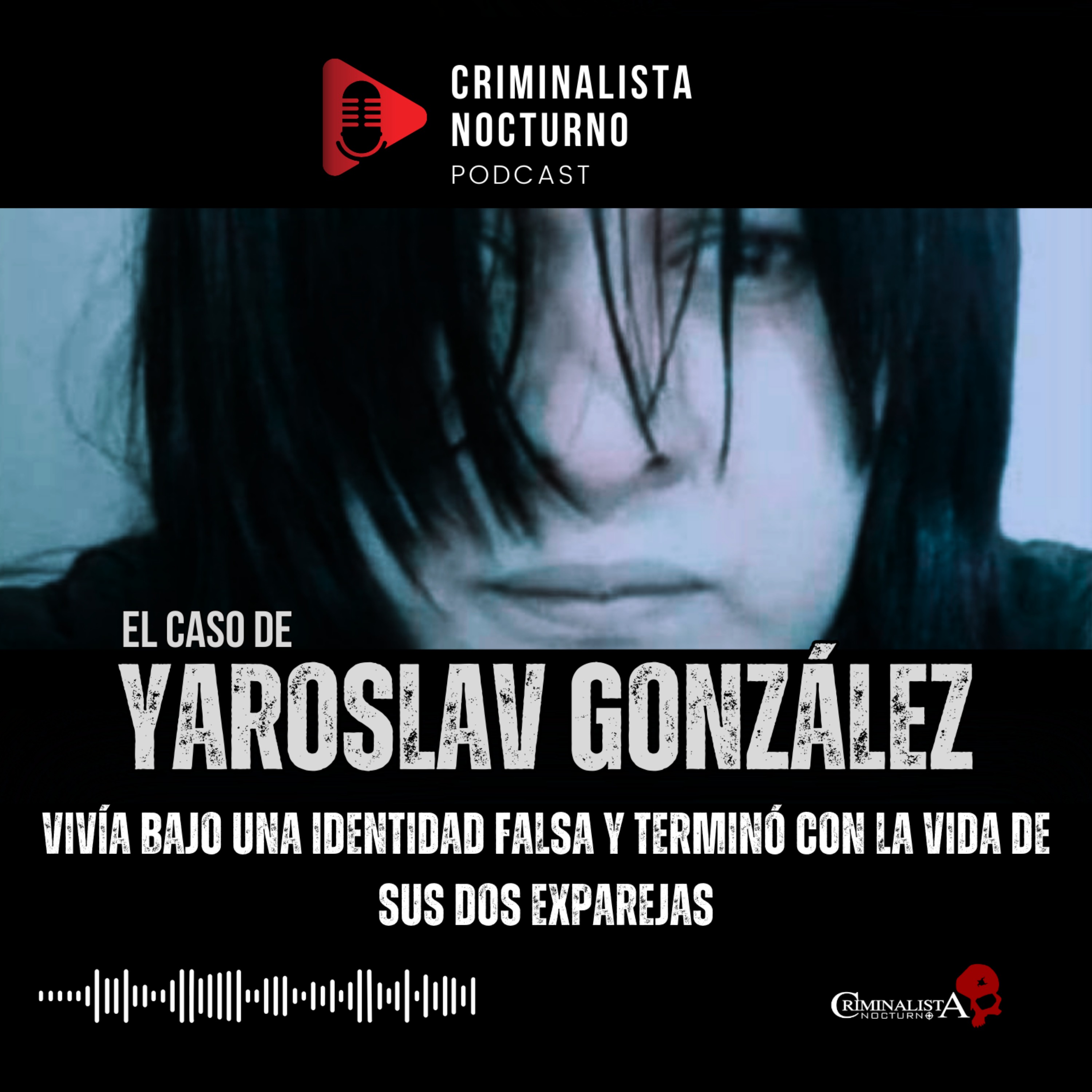 El caso de Yaroslav González "La bestia" | Criminalista Nocturno