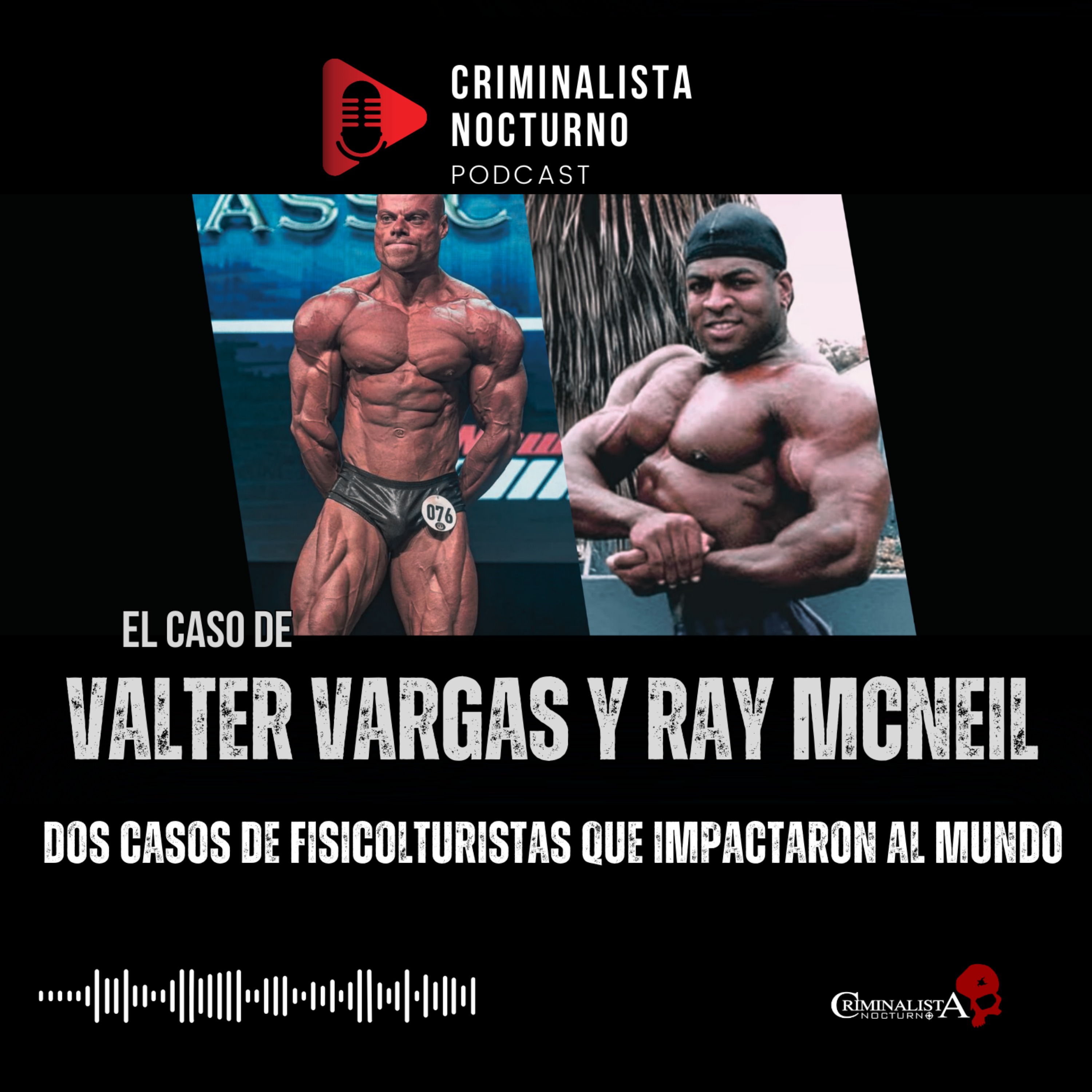 El caso de Valter Vargas & Ray McNeil | Criminalista Nocturno