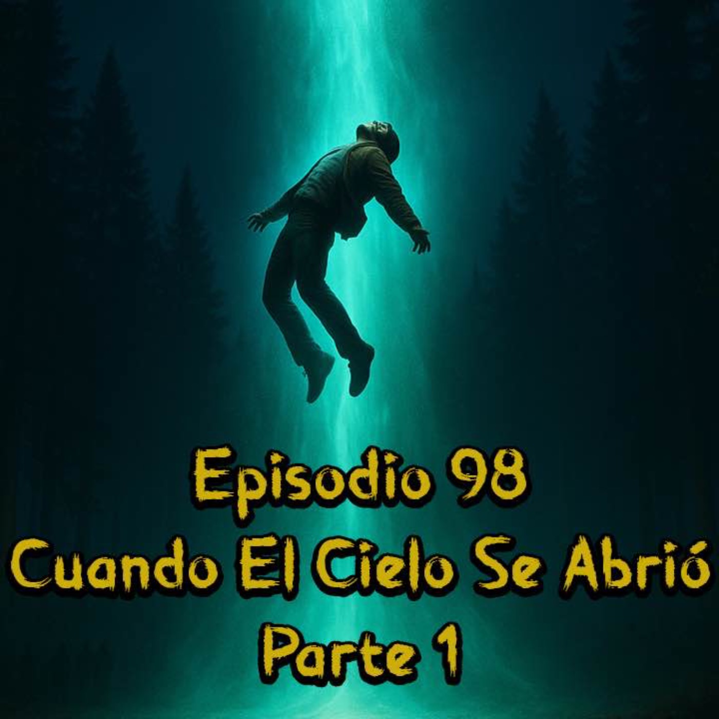 Episodio 98 - Cuando el Cielo Se Abrió Pt.1