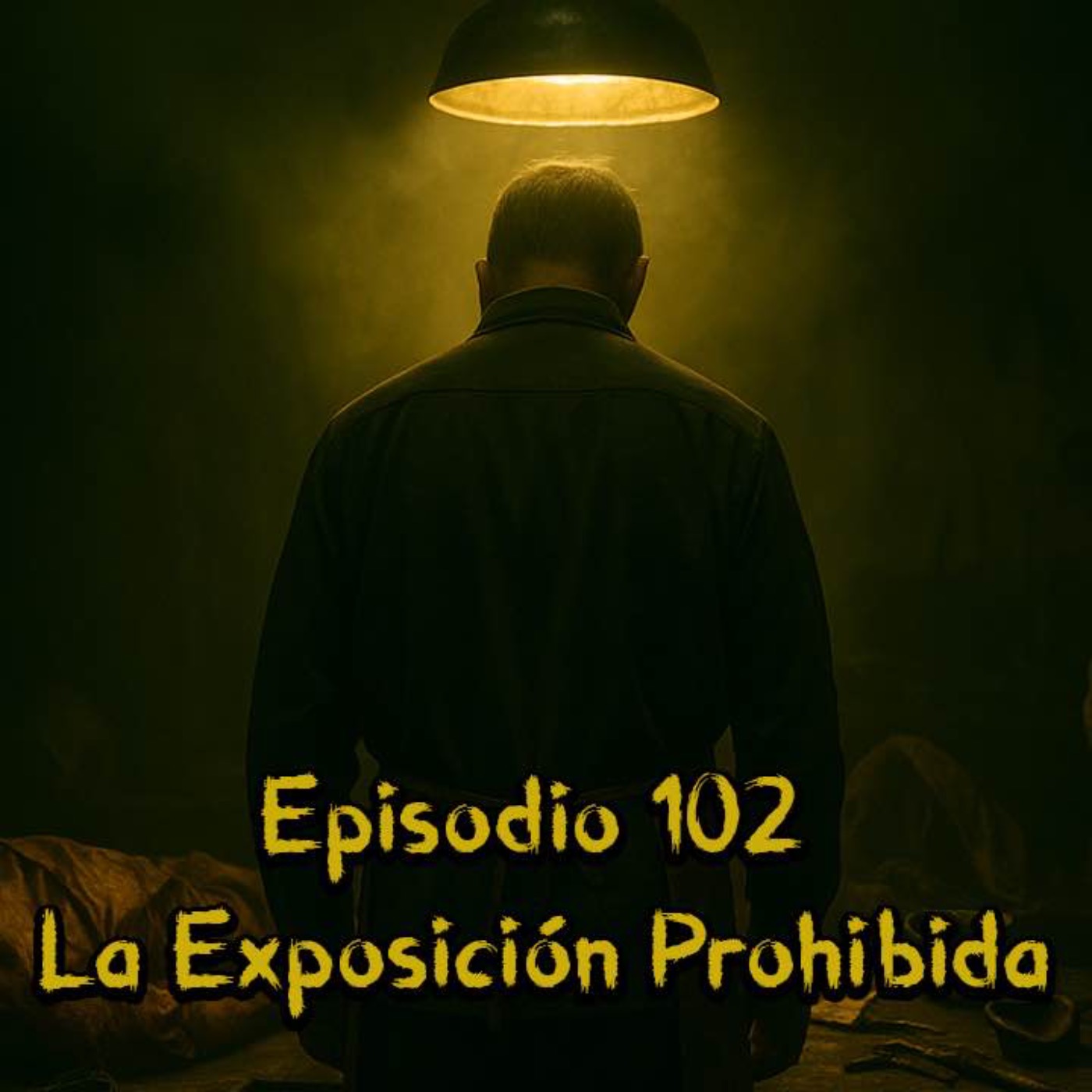 Episodio 102: La Exposición Prohibida