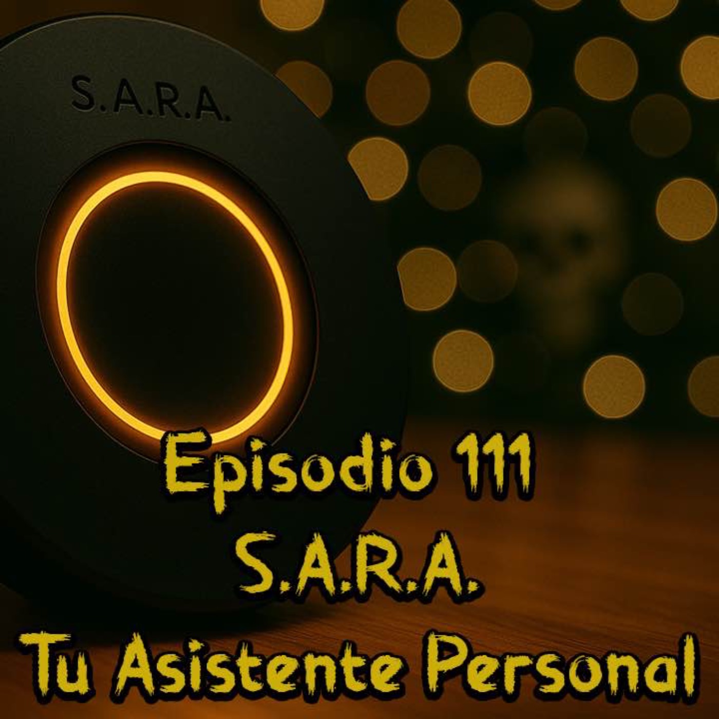 Episodio 111 - S.A.R.A. – Tu Asistente Personal