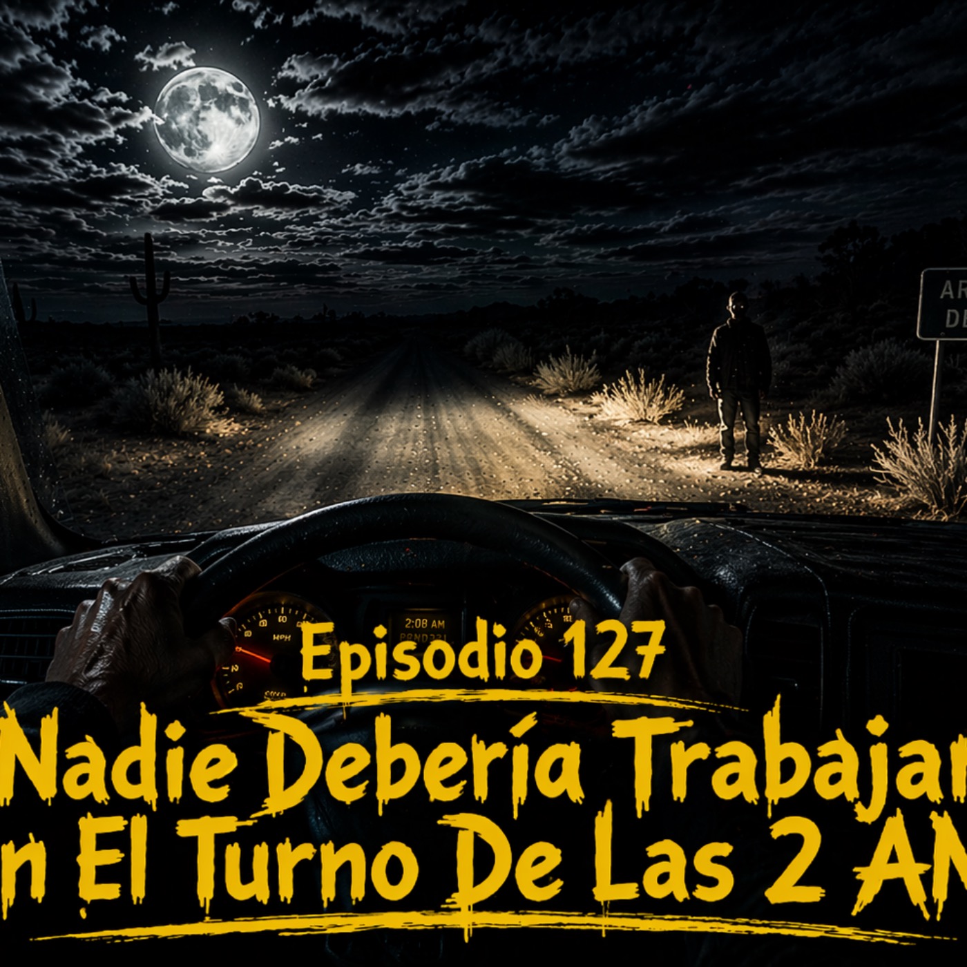 Episodio 127 - Nadie Debería Trabajar En El Turno De Las 2 AM episode artwork