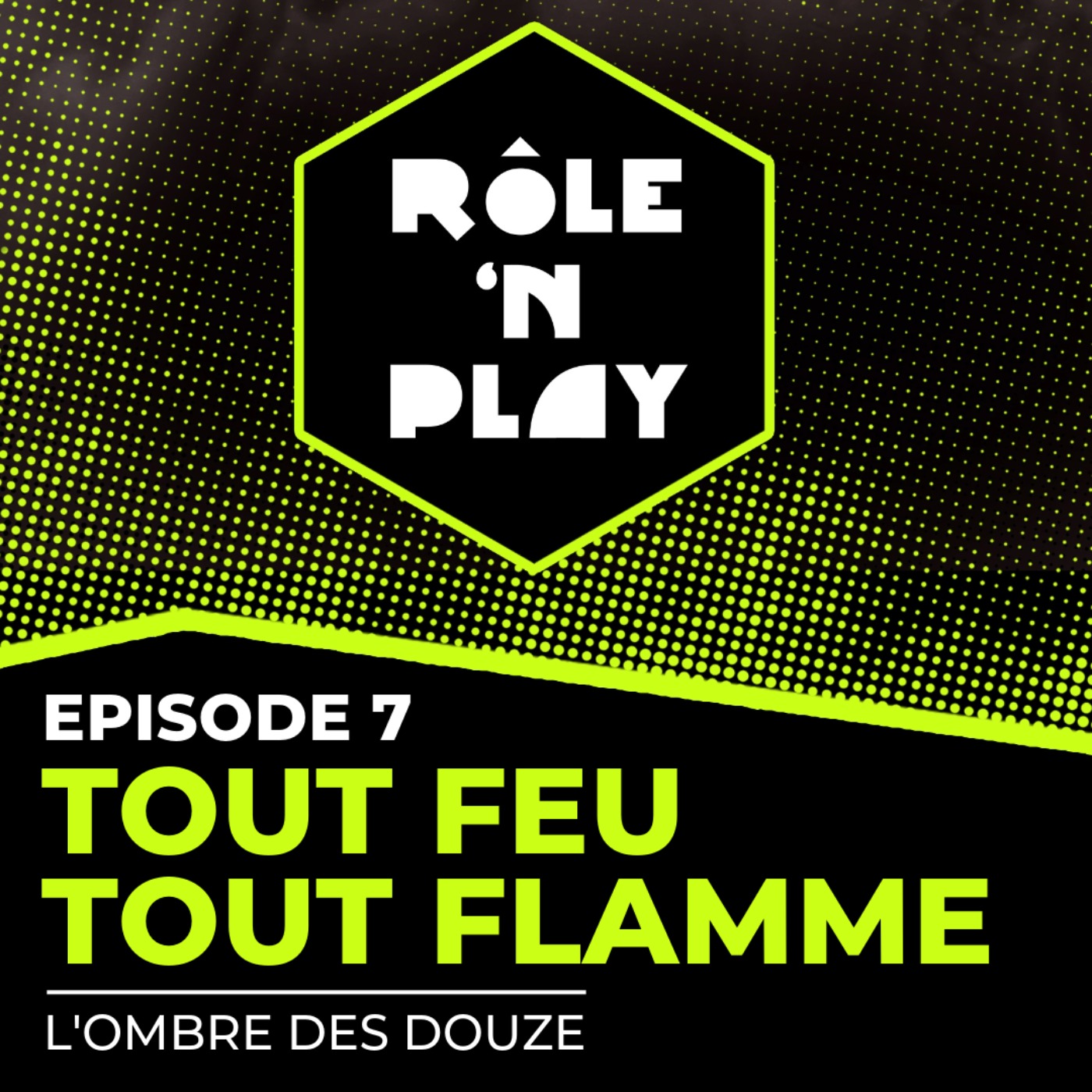 Tout feu tout flamme - Rôle'n Play - l'Ombre des Douze - Arc 1 Ep7 episode artwork