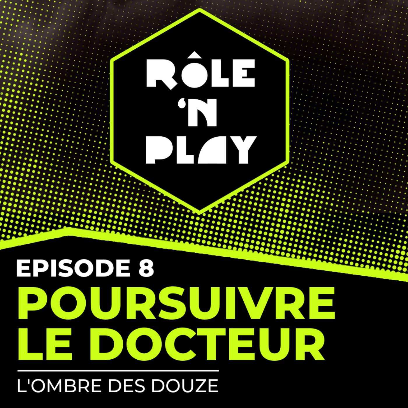 Poursuivre le Docteur - Rôle'n Play - l'Ombre des Douze - Arc 1 Ep8 episode artwork