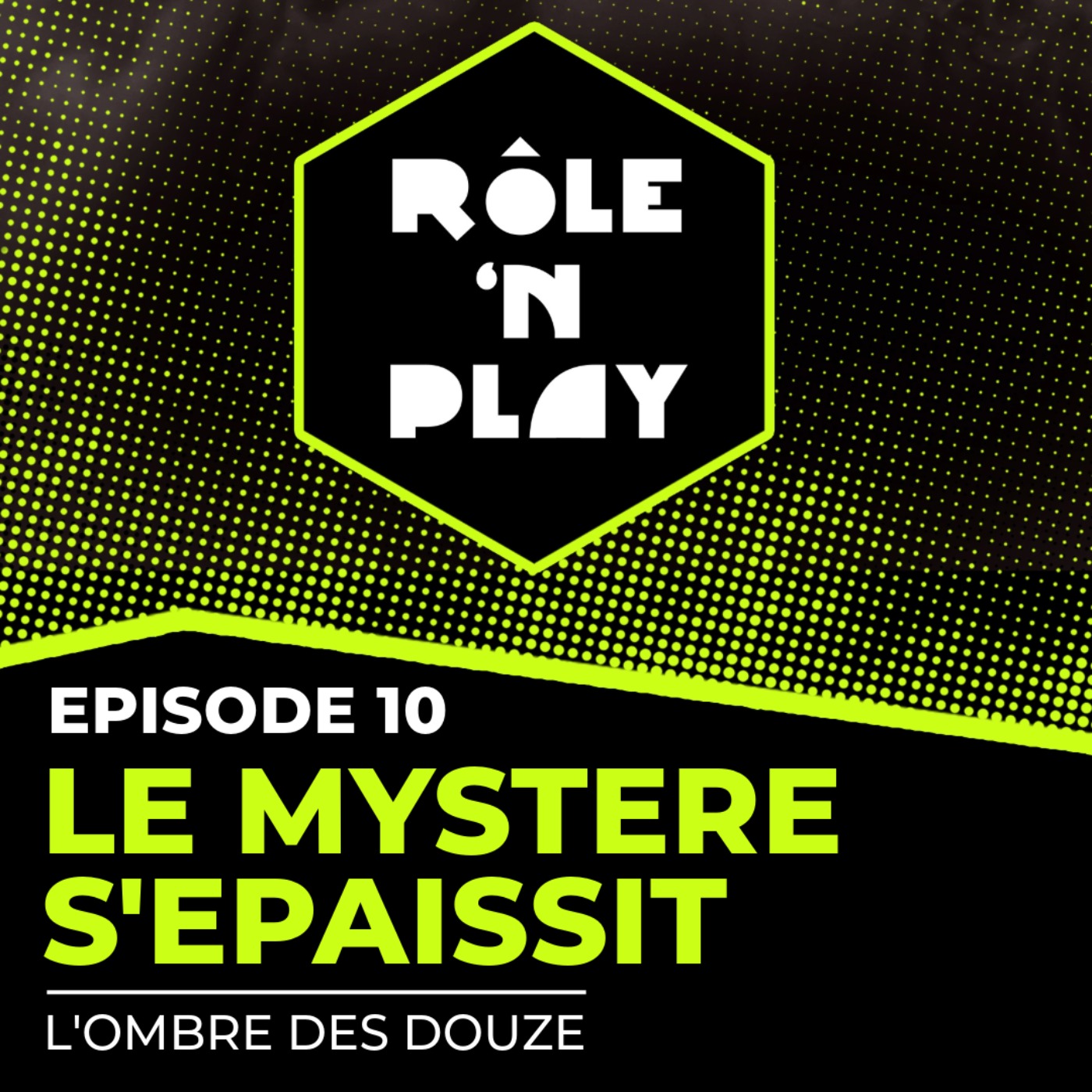 Le mystère s'épaissit - Rôle'n Play - l'Ombre des Douze - Arc 1 Ep10 episode artwork