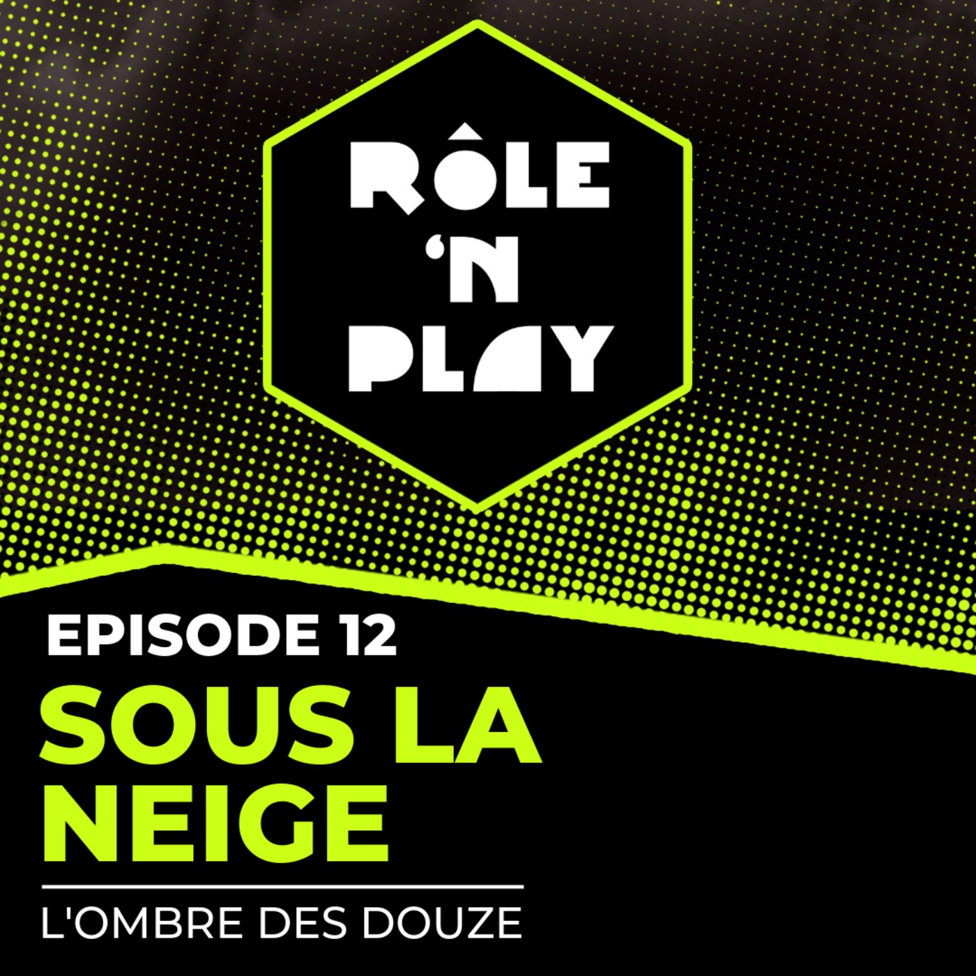 Sous la neige - Rôle'n Play - l'Ombre des Douze - Arc 1 Ep12 episode artwork
