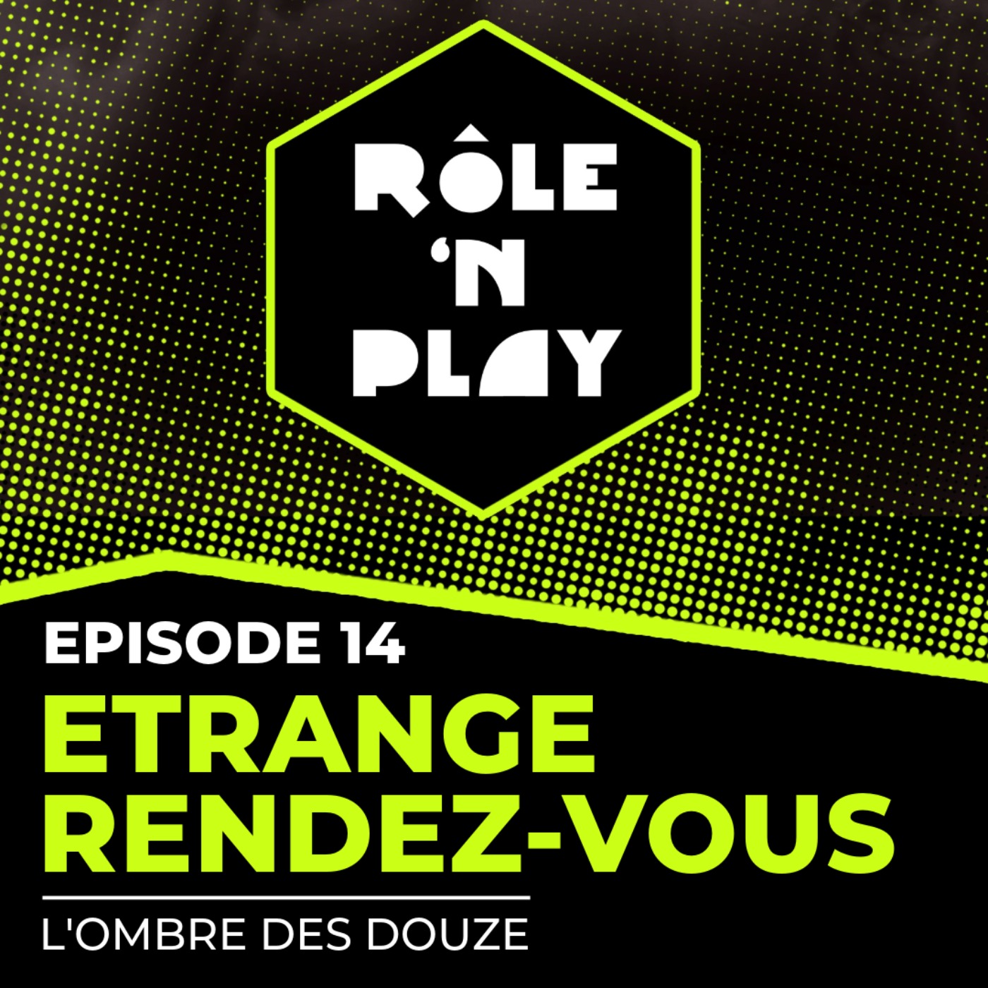 Étrange rendez-vous - Rôle'n Play - l'Ombre des Douze - Arc 1 Ep14 episode artwork