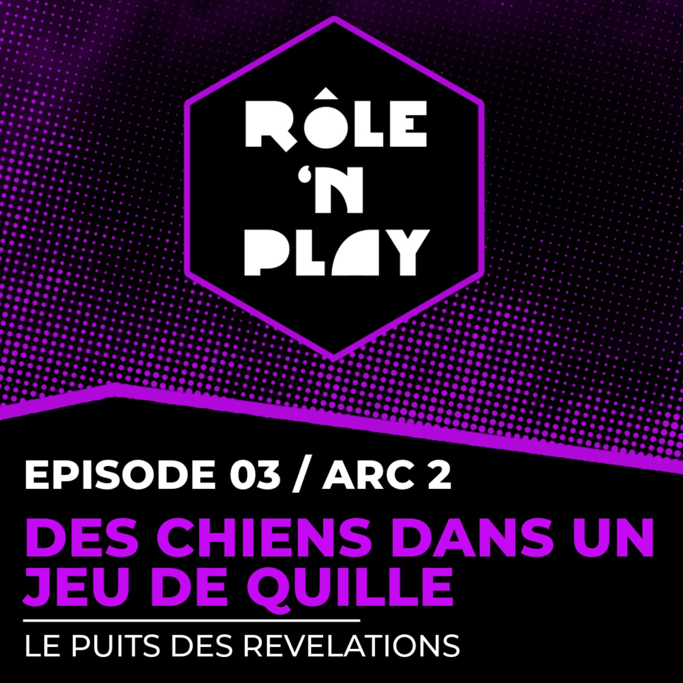 Des chiens dans un jeu de quille - Rôle'n Play - l'Ombre des Douze - Arc 2 Ep03 episode artwork