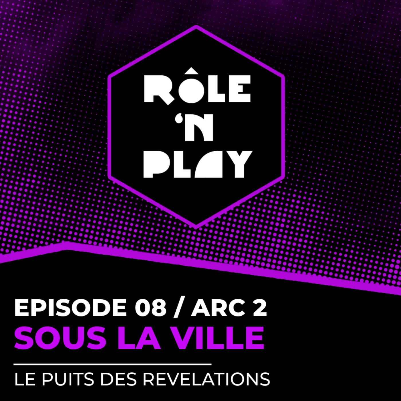 Sous la ville - Rôle'n Play - l'Ombre des Douze - Arc 2 Ep08 episode artwork