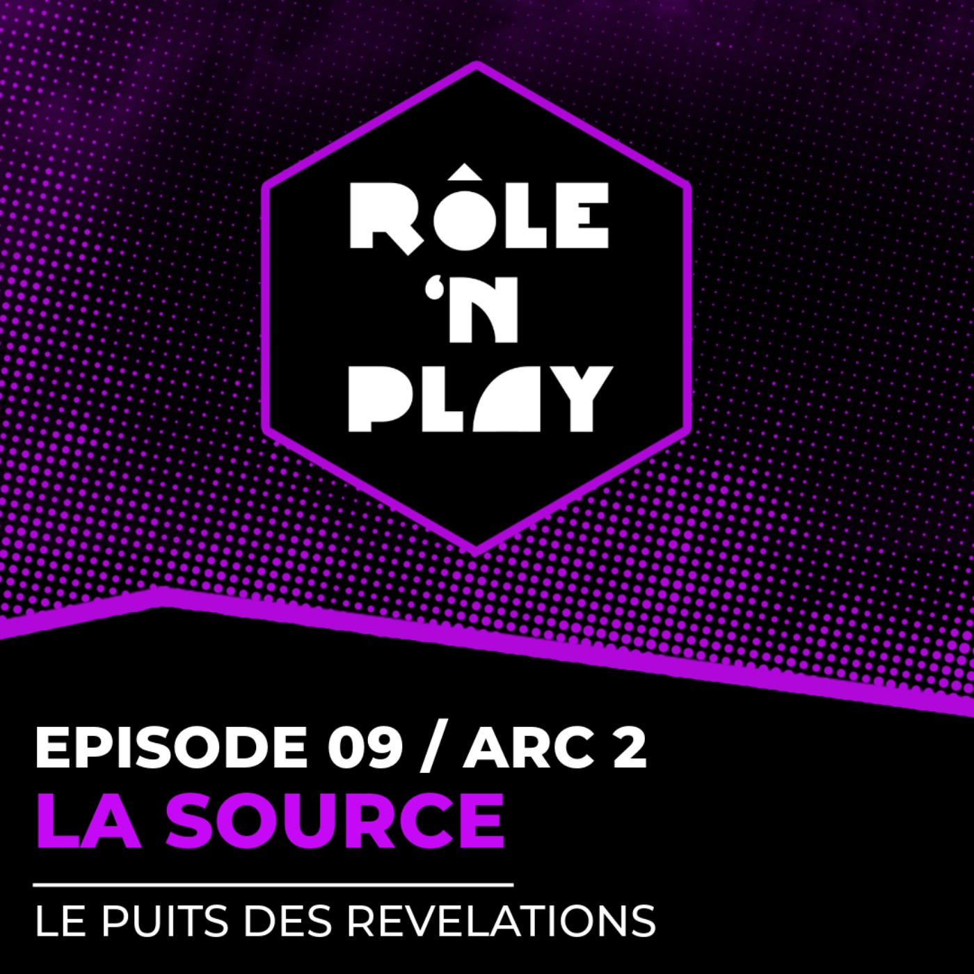 La source - Rôle'n Play - l'Ombre des Douze - Arc 2 Ep09 episode artwork