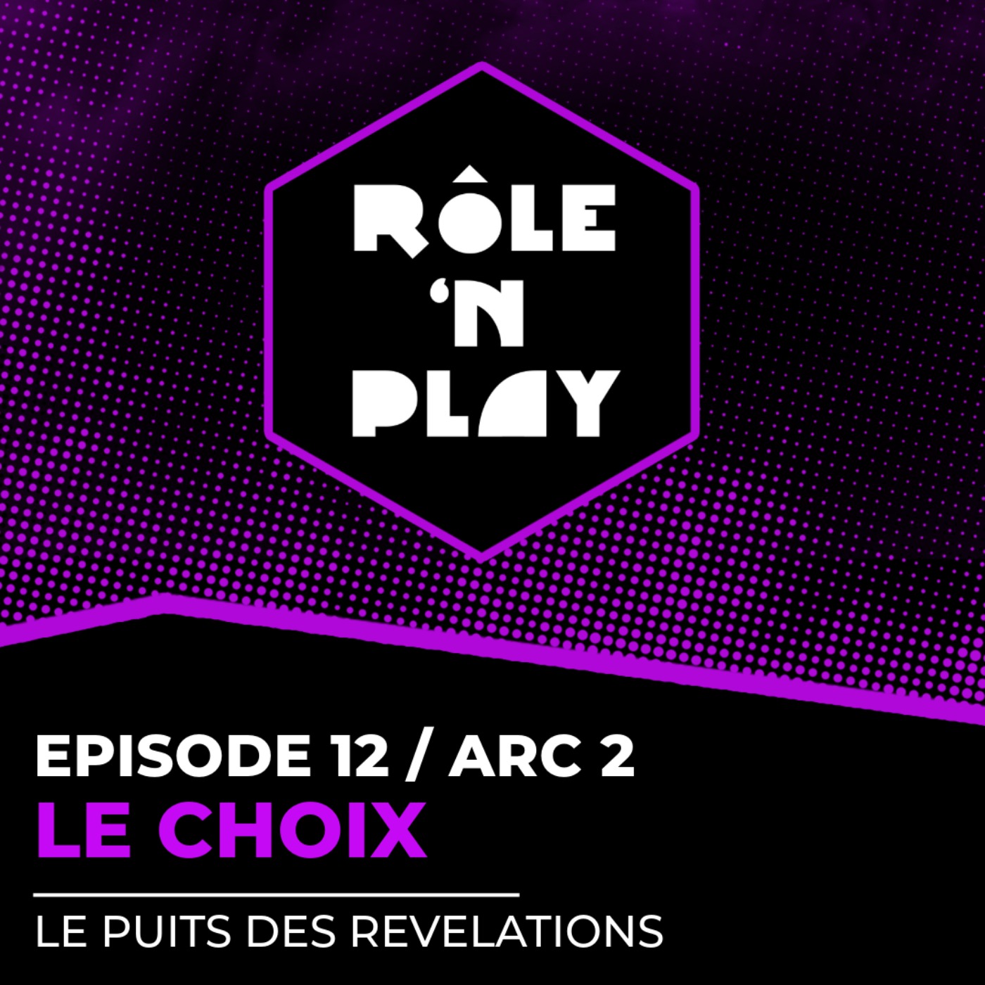 Le choix - Rôle'n Play - l'Ombre des Douze - Arc 2 Ep12 episode artwork
