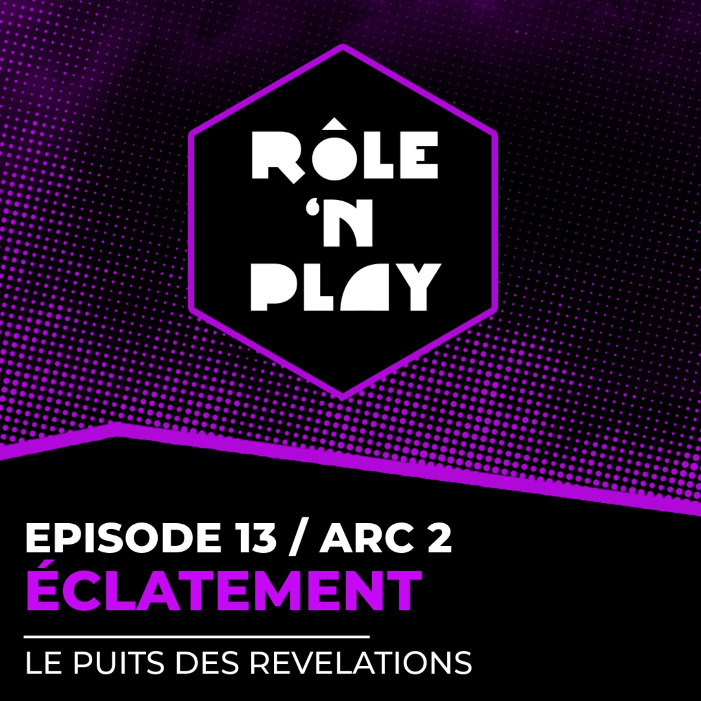 Éclatement - Rôle'n Play - l'Ombre des Douze - Arc 2 Ep13 episode artwork