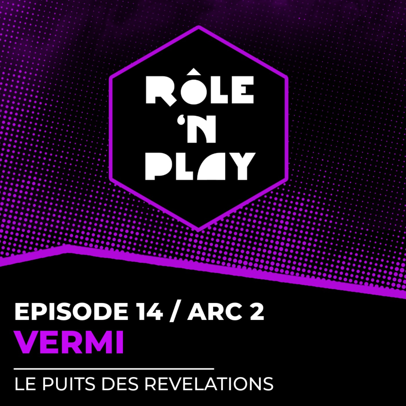 Vermi - Rôle'n Play - l'Ombre des Douze - Arc 2 Ep14 episode artwork