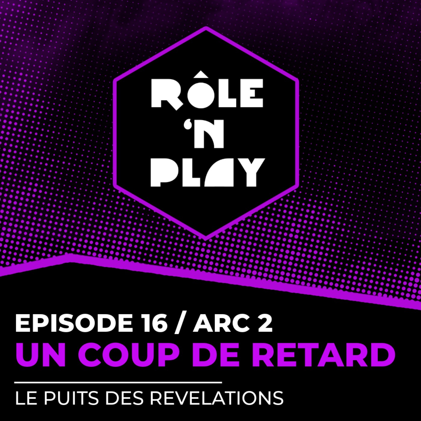 Un coup de retard - Rôle'n Play - l'Ombre des Douze - Arc 2 Ep16 episode artwork