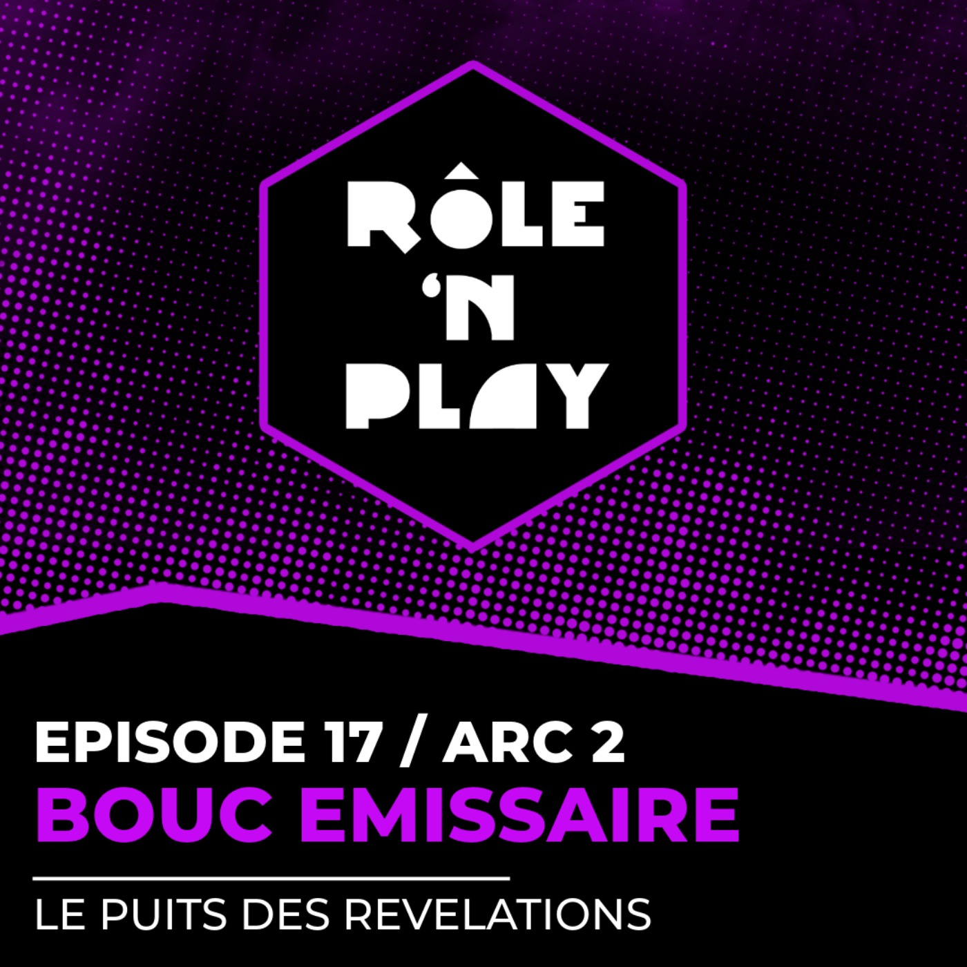Bouc émissaire - Rôle'n Play - l'Ombre des Douze - Arc 2 Ep17 episode artwork