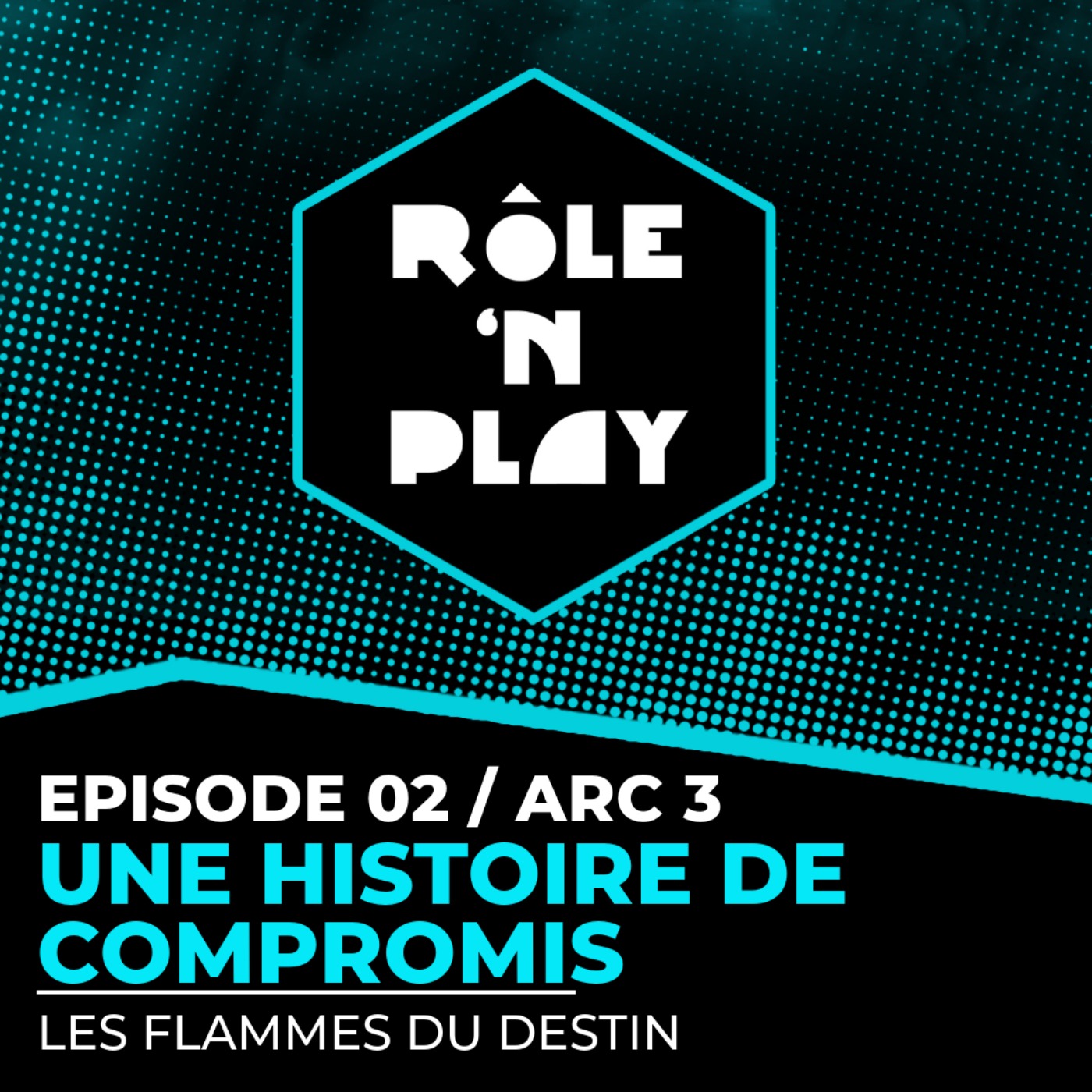 Une histoire de compromis - LES FLAMMES DU DESTIN - l'Ombre des Douze - Arc 3 Ep02 episode artwork