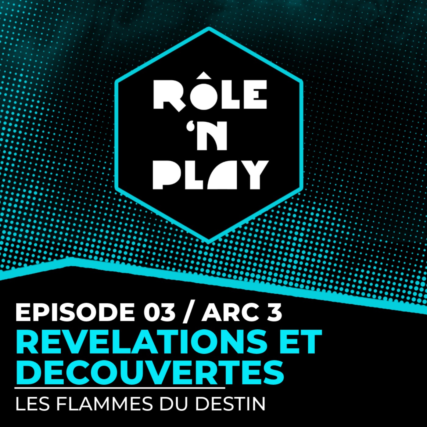 Révélations et découvertes - LES FLAMMES DU DESTIN - l'Ombre des Douze - Arc 3 Ep03 episode artwork
