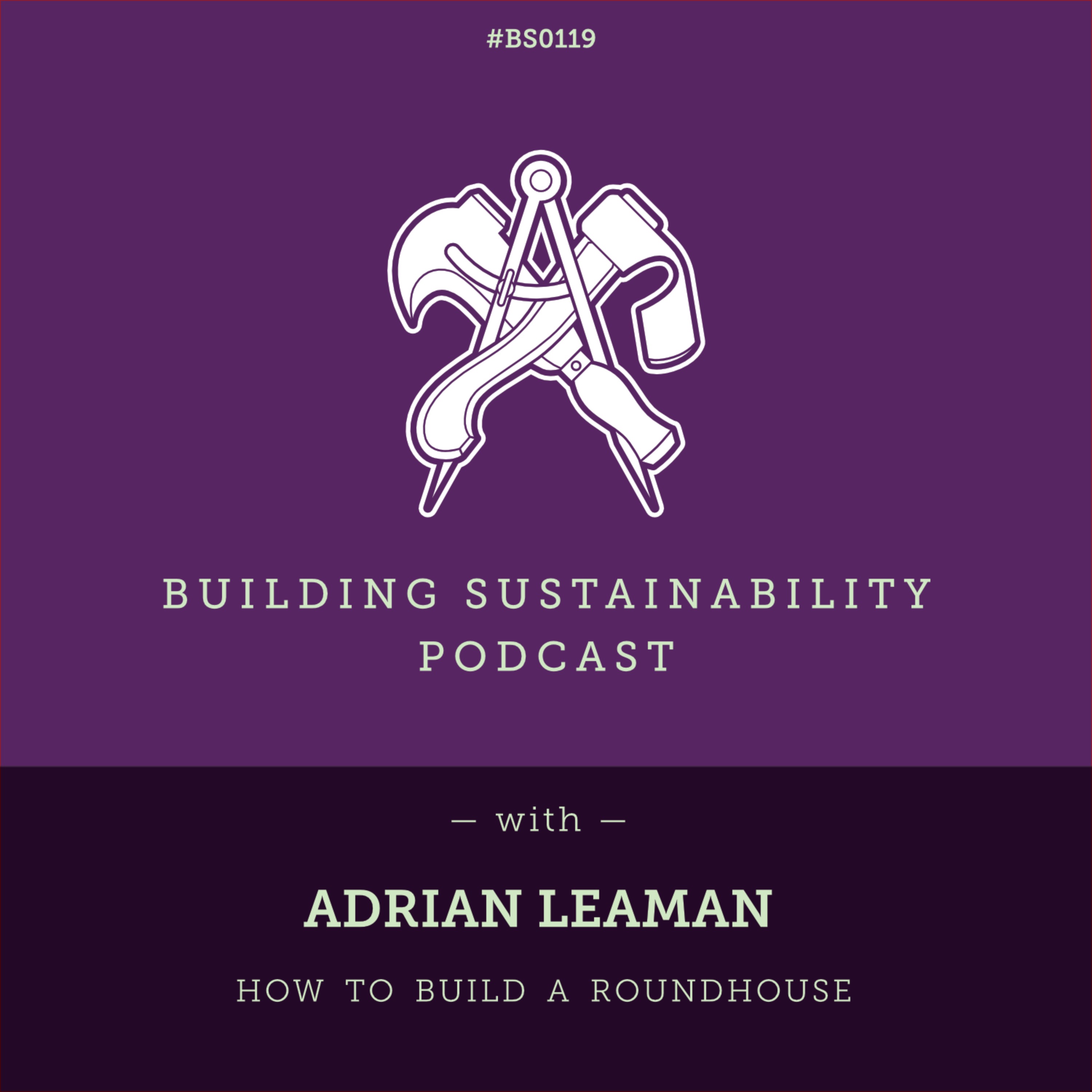 cover art for How to Build a Roundhouse Pt2 - Adrian Leaman - BS119