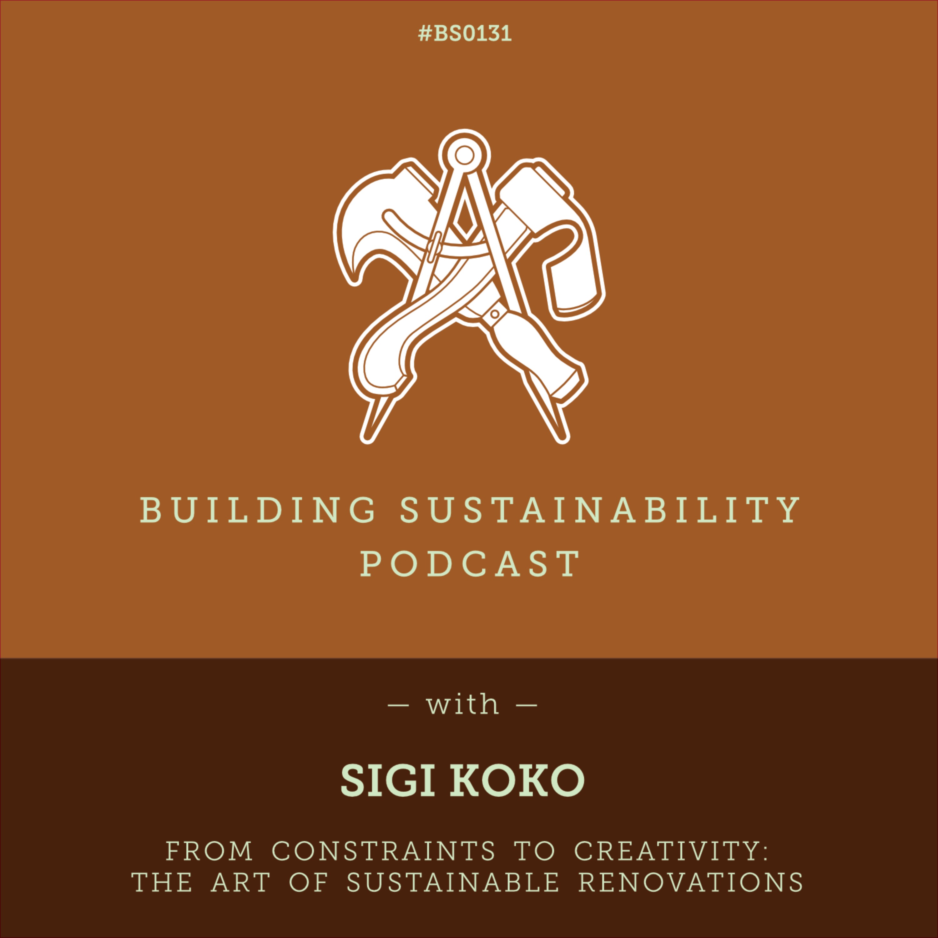 From Constraints to Creativity:  The Art of Sustainable Renovations - Sigi Koko - BS131