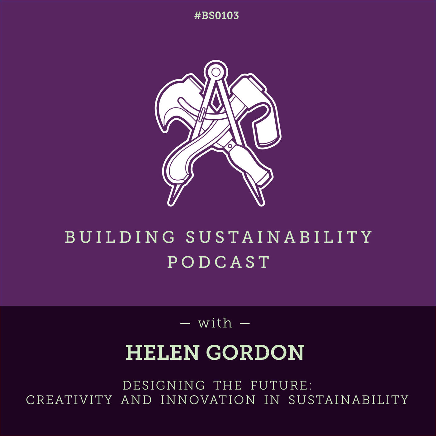 Designing the Future: Creativity and Innovation in Sustainability - Helen Gordon - BS103