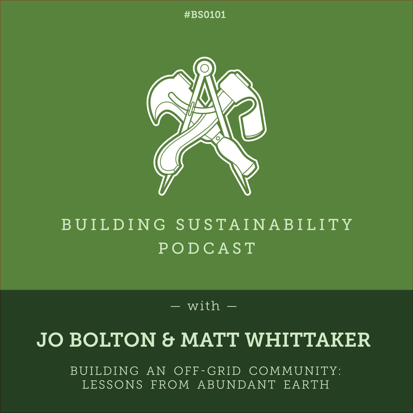 Building an Off-Grid Community: Lessons from Abundant Earth - Jo Bolton & Matt Whitaker - BS101