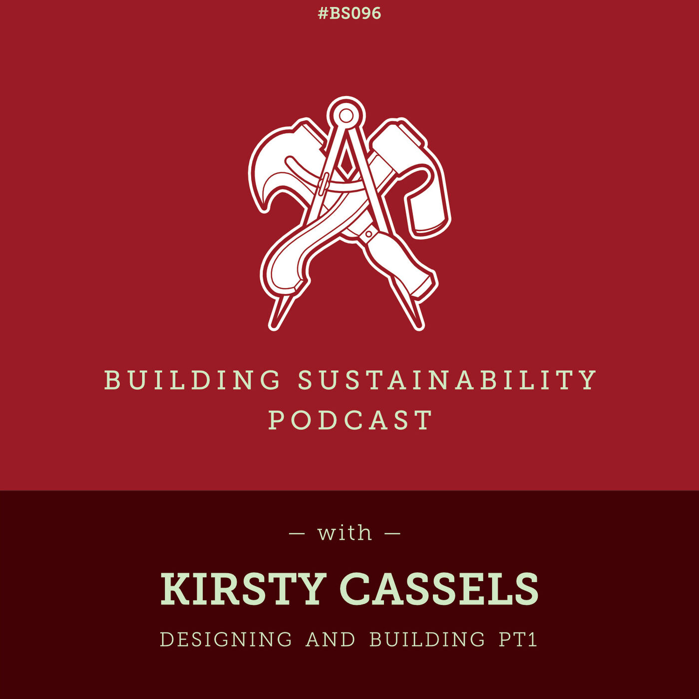 Designing and Building - Kirsty Cassels Pt1 - BS096