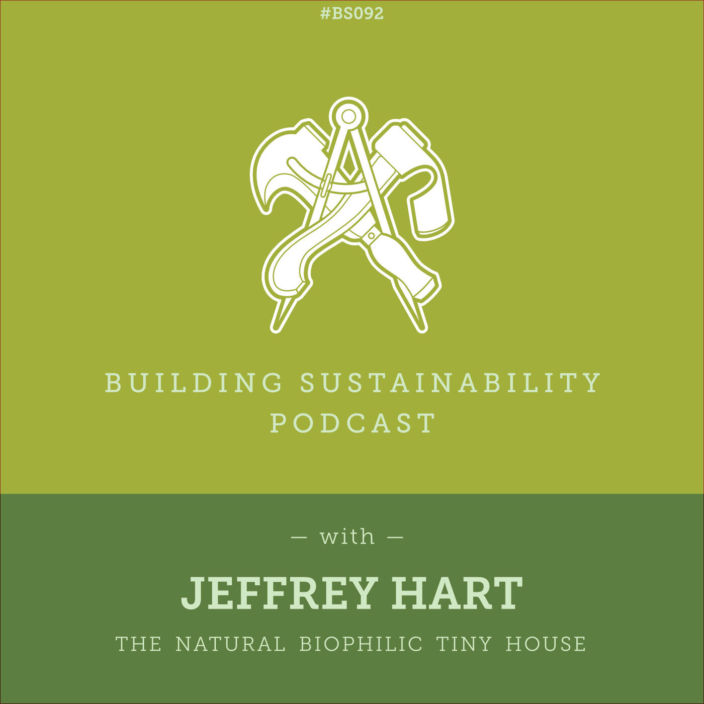 The Biophilic Tiny House - Part 2 of 3 - Technical Details - Jeffrey Hart - BS092