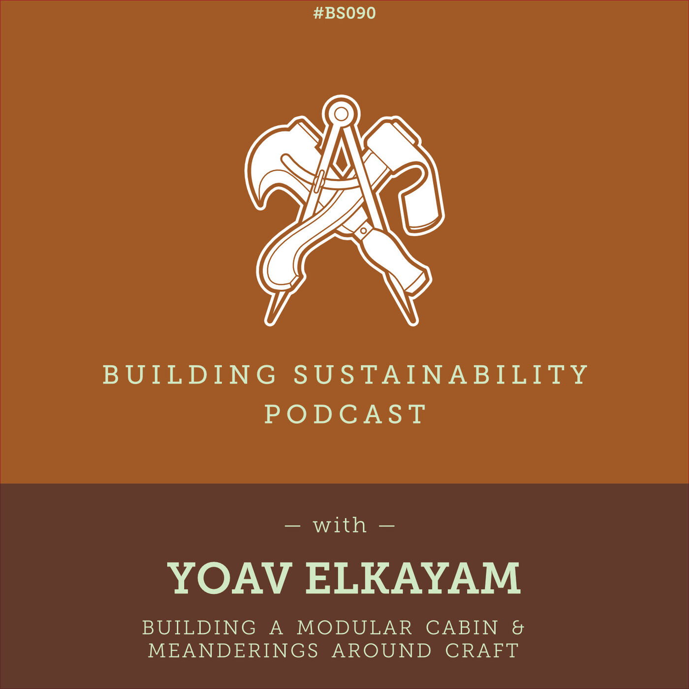 Building a modular cabin & Meanderings around craft - Yoav Elkayam - BS090