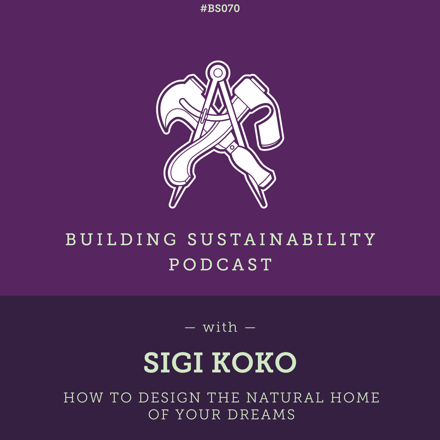 How to design the natural home of your dreams - Sigi Koko - BS070