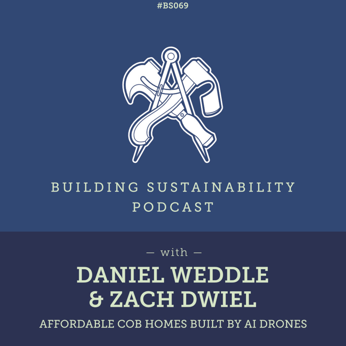 Affordable cob homes built by AI drones - Daniel Weddle & Zach Dwiel - BS069