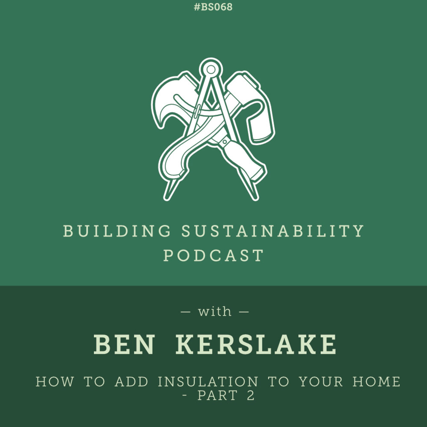 How to add Insulation to your home - Part 2 - Ben Kerslake - BS068