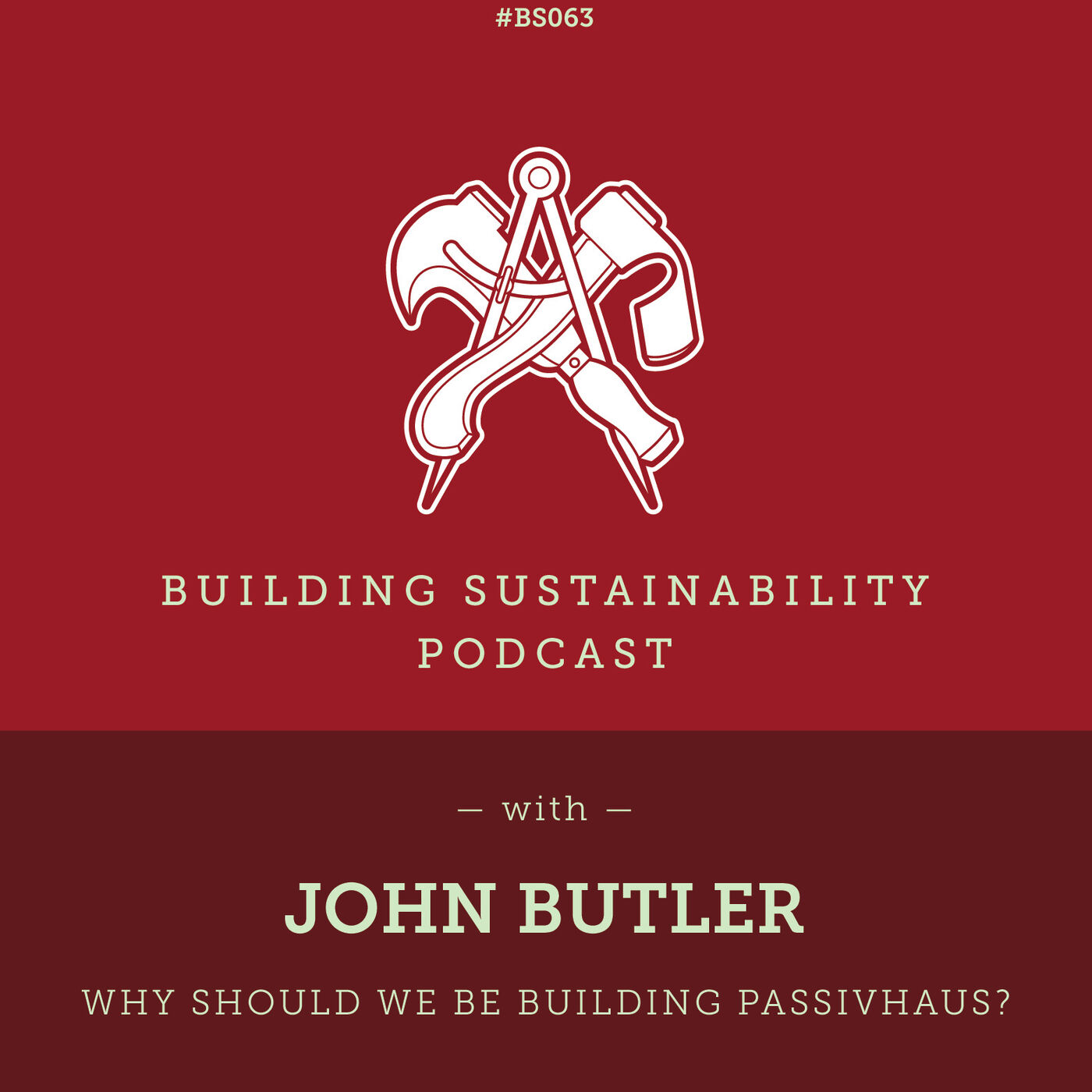 Why should we be building Passivhaus? - John Butler - BS063