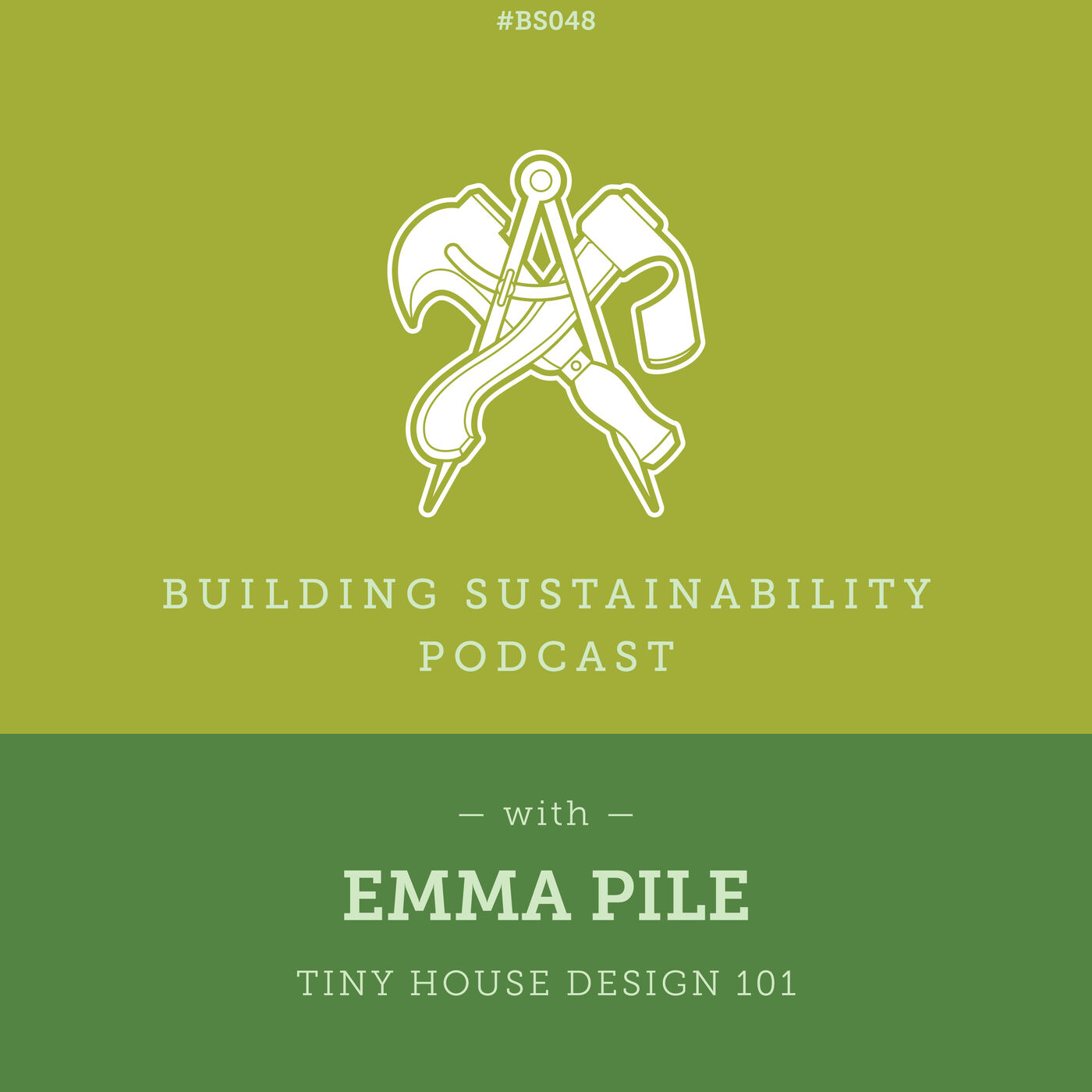 Tiny House Design 101 - Emma Pile - BS048