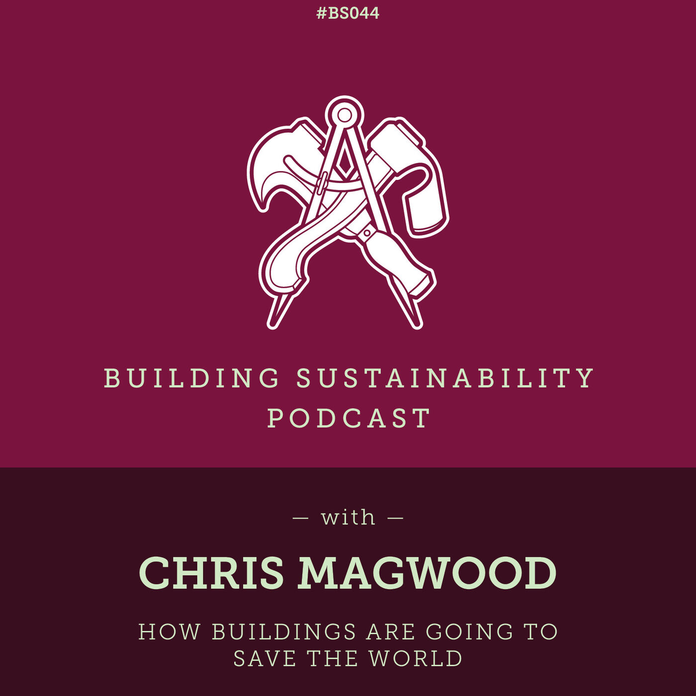 How Buildings can Save the World - Chris Magwood - BS044