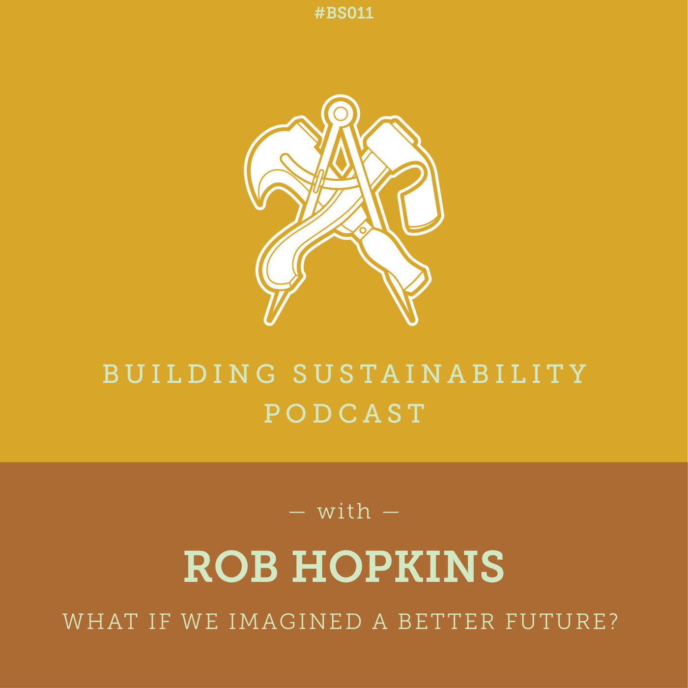 What If we imagined a better future? - Rob Hopkins - BS011