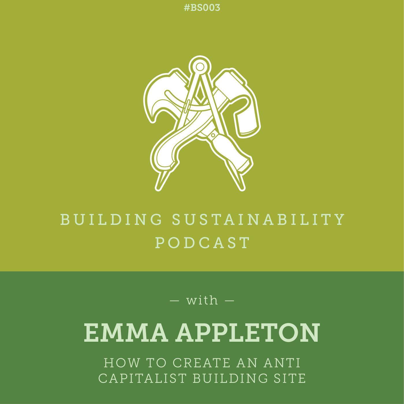 How to create an anti capitalist building site - Emma Appleton - BS003