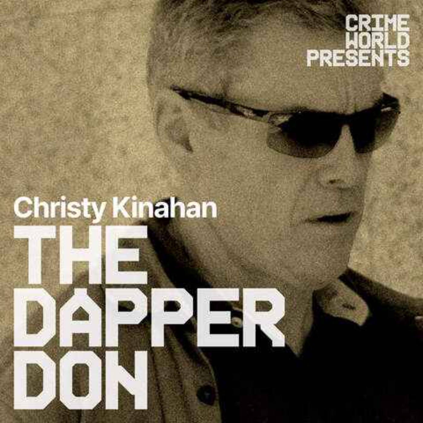 Christy Kinahan: The Dapper Don - Power Trip (Episode 3)