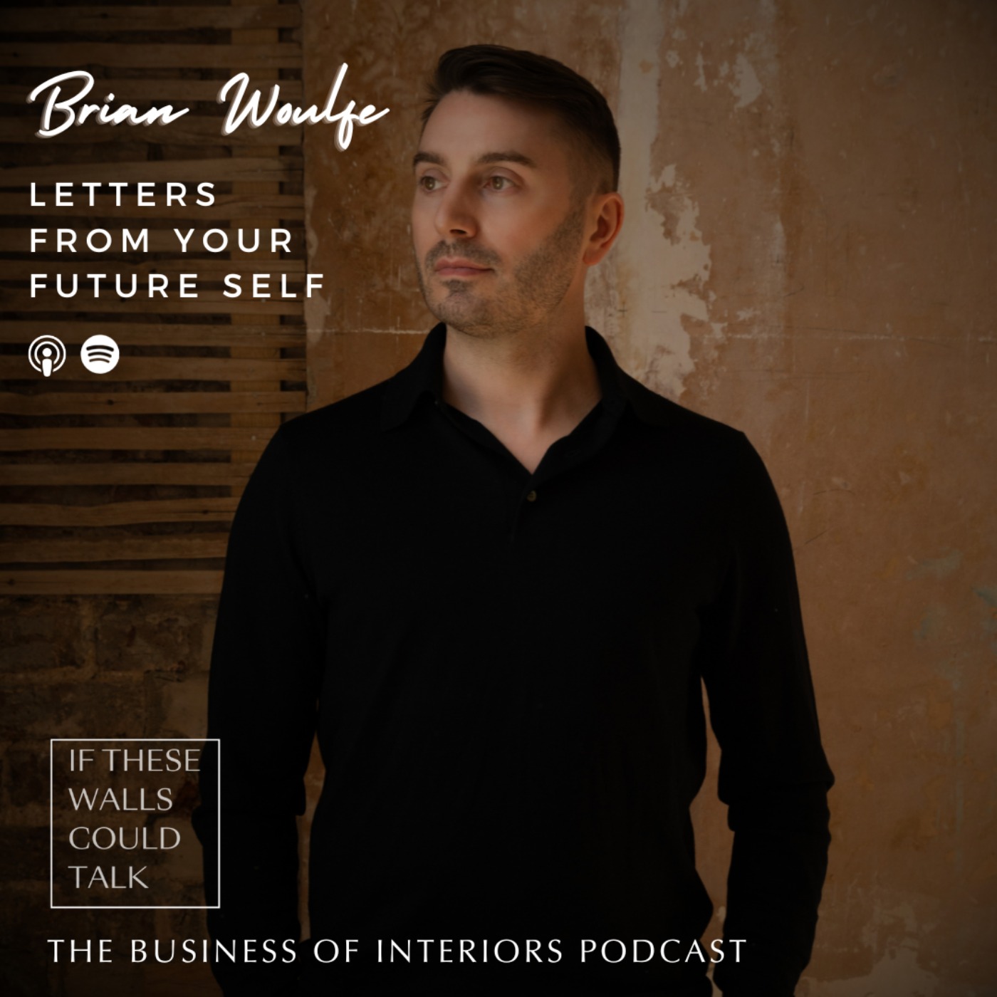Episode 31: Brian Woulfe-Letters From Your Future Self