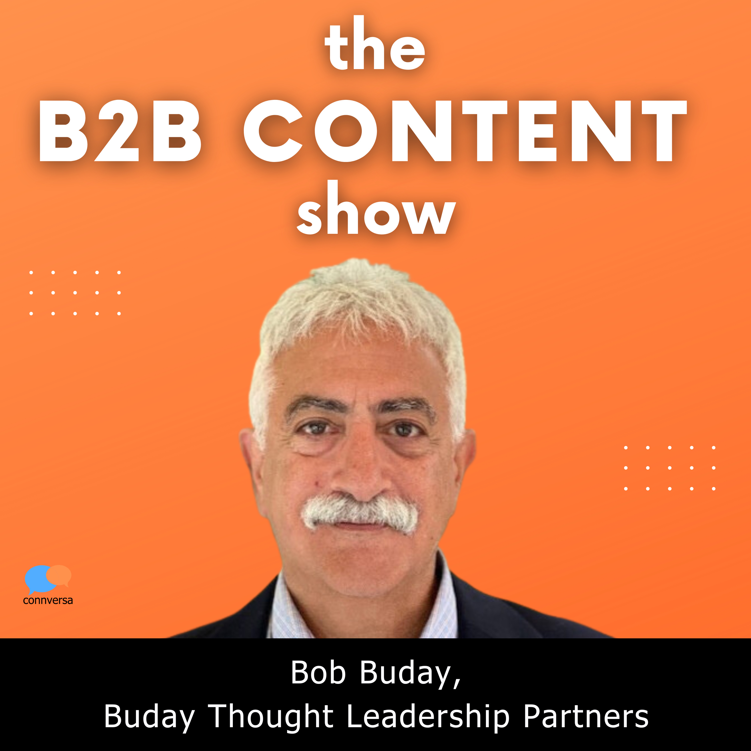 The secret to creating great thought leadership content w/ Bob Buday
